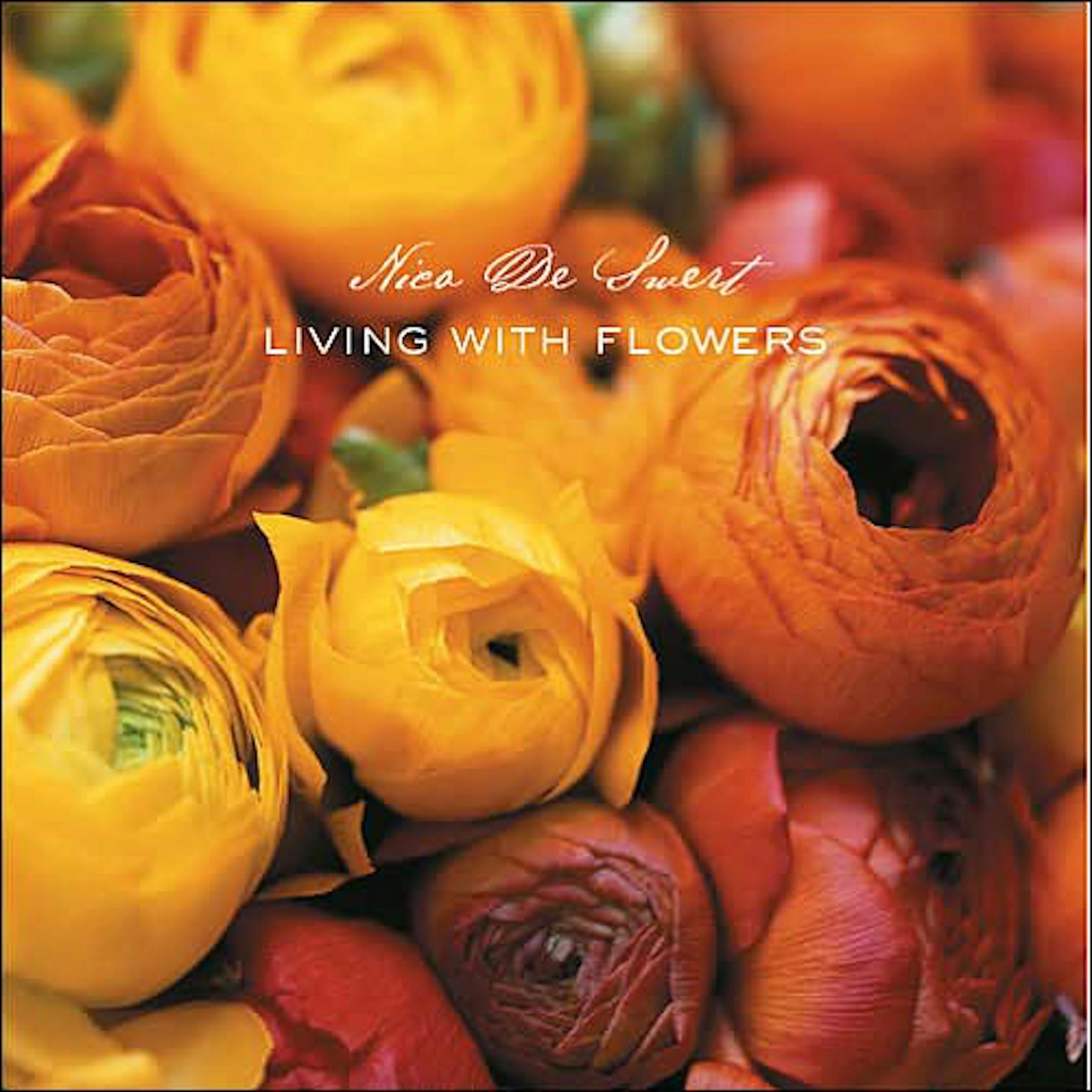 Living with Flowersby Nico de Swert, Kathleen Hackett and Wendell Weber (Photographer)