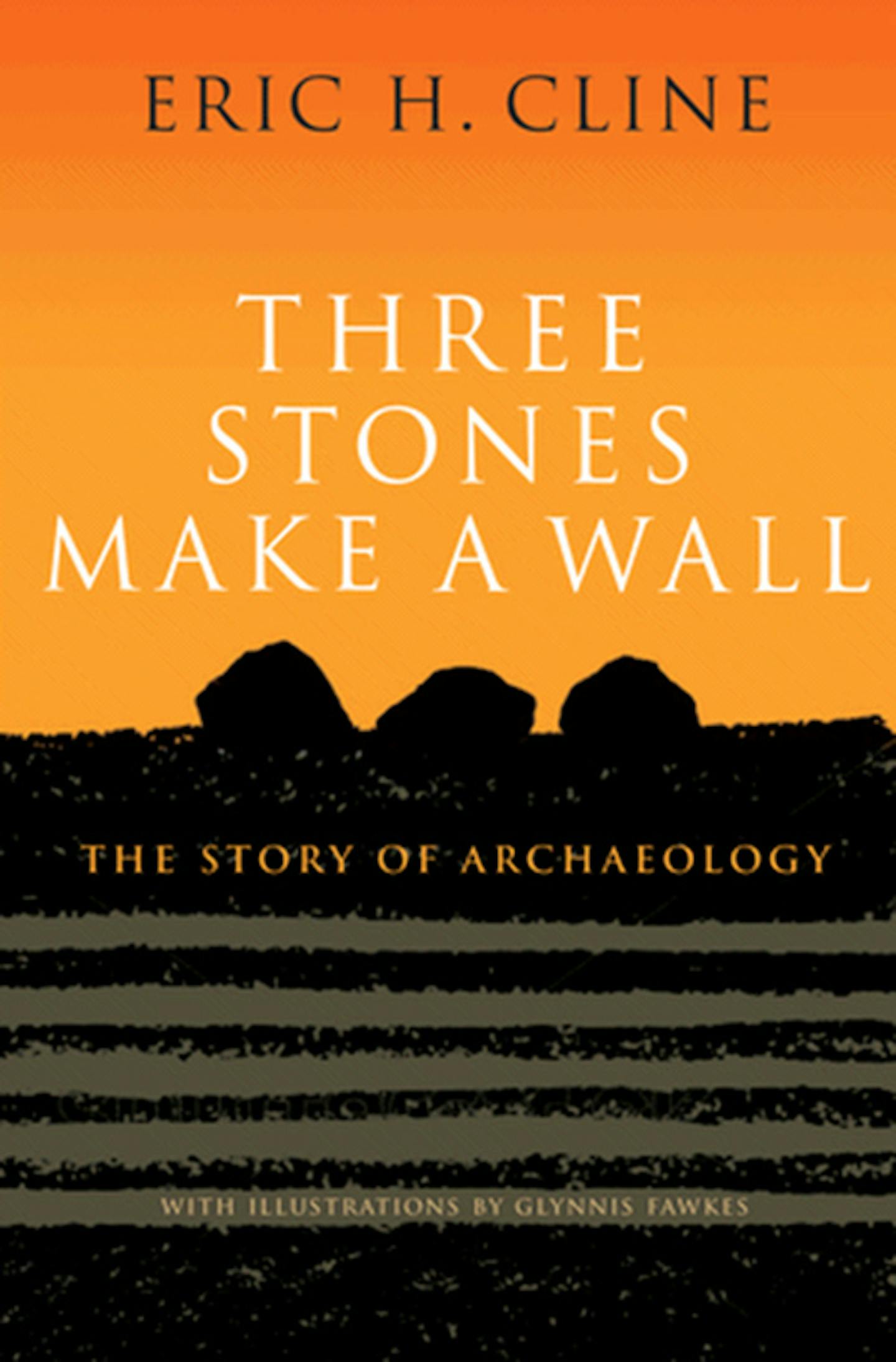 "Three Stones Make a Wall" by Eric H. Cline