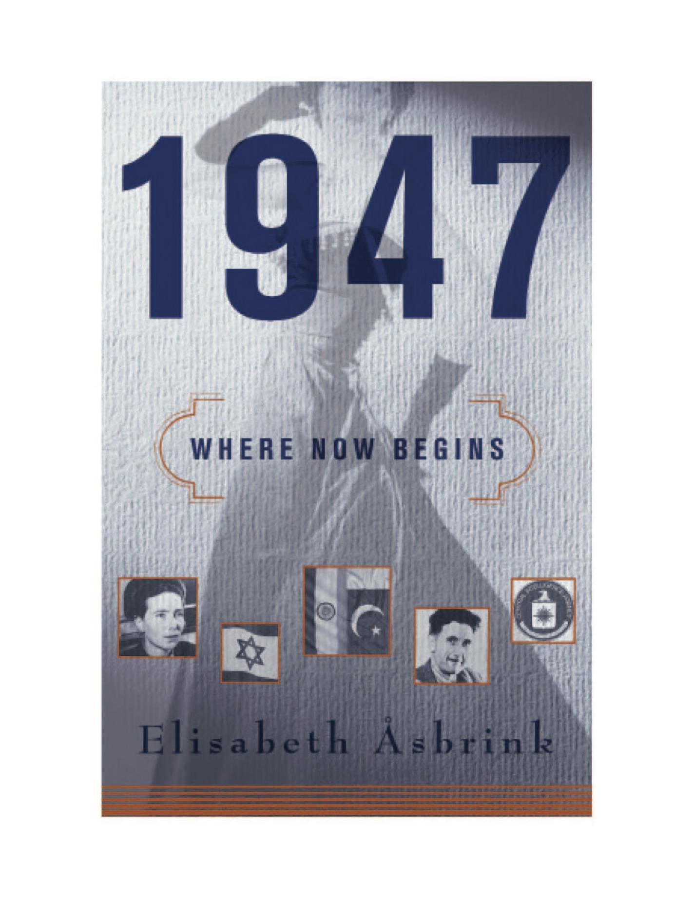 1947: Where Now Begins, by Elisabeth Asbrink