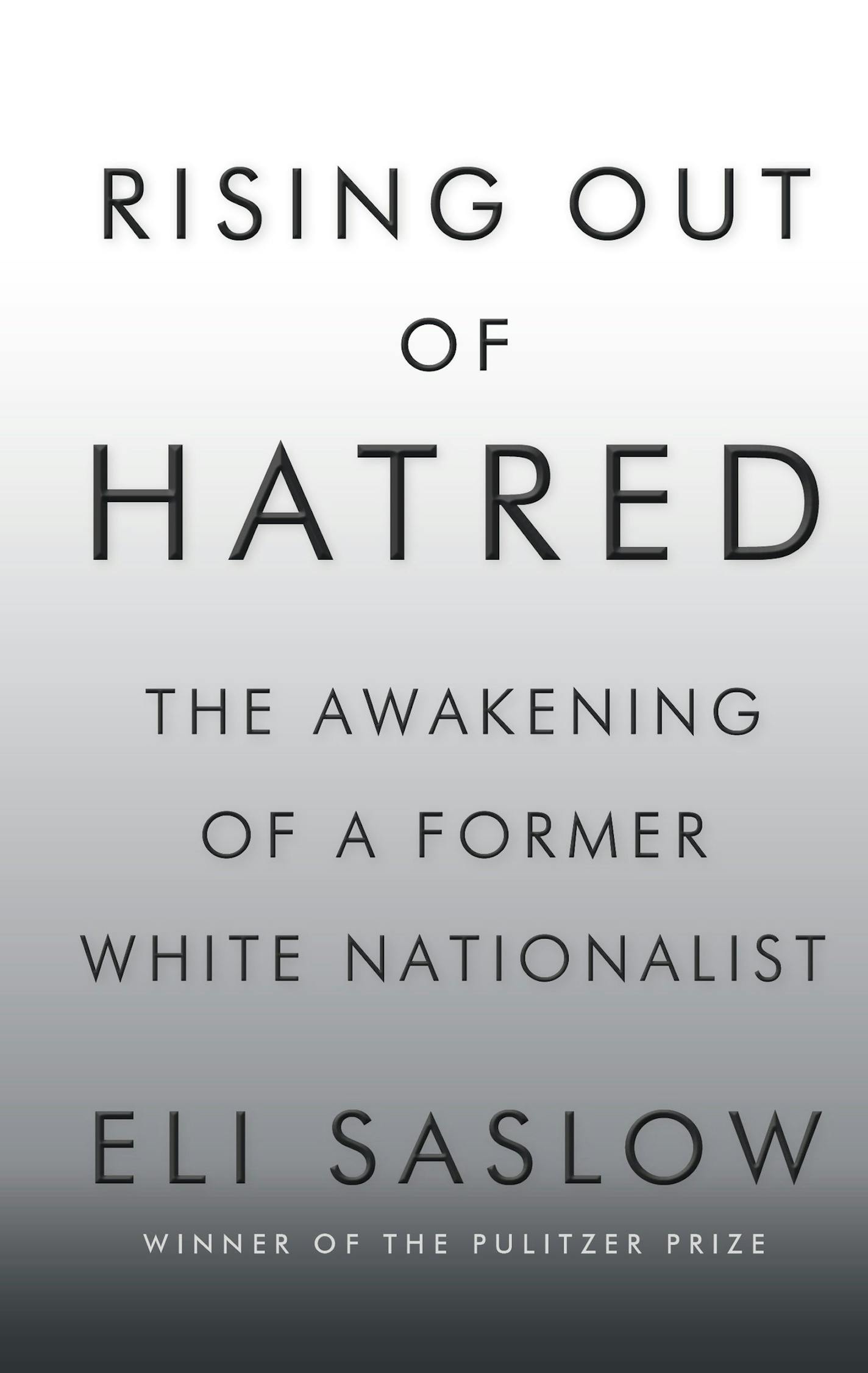 "Rising Out of Hatred" by Eli Saslow