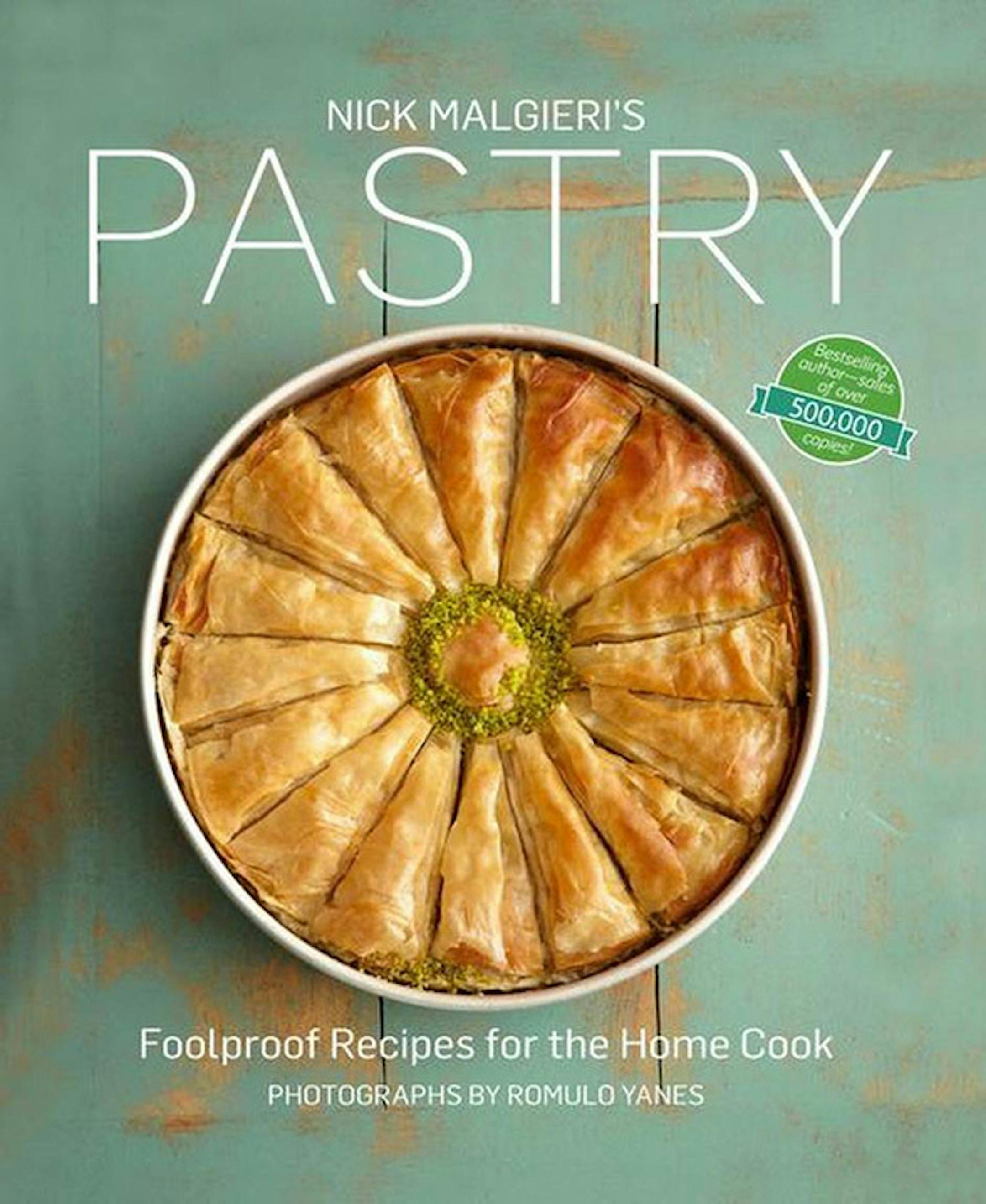 &#x201a;&#xc4;&#xfa;Nick Malgieri&#x201a;&#xc4;&#xf4;s Pastry,&#x201a;&#xc4;&#xf9; by Nick Malgieri (Kyle, 204 pages, $29.95),