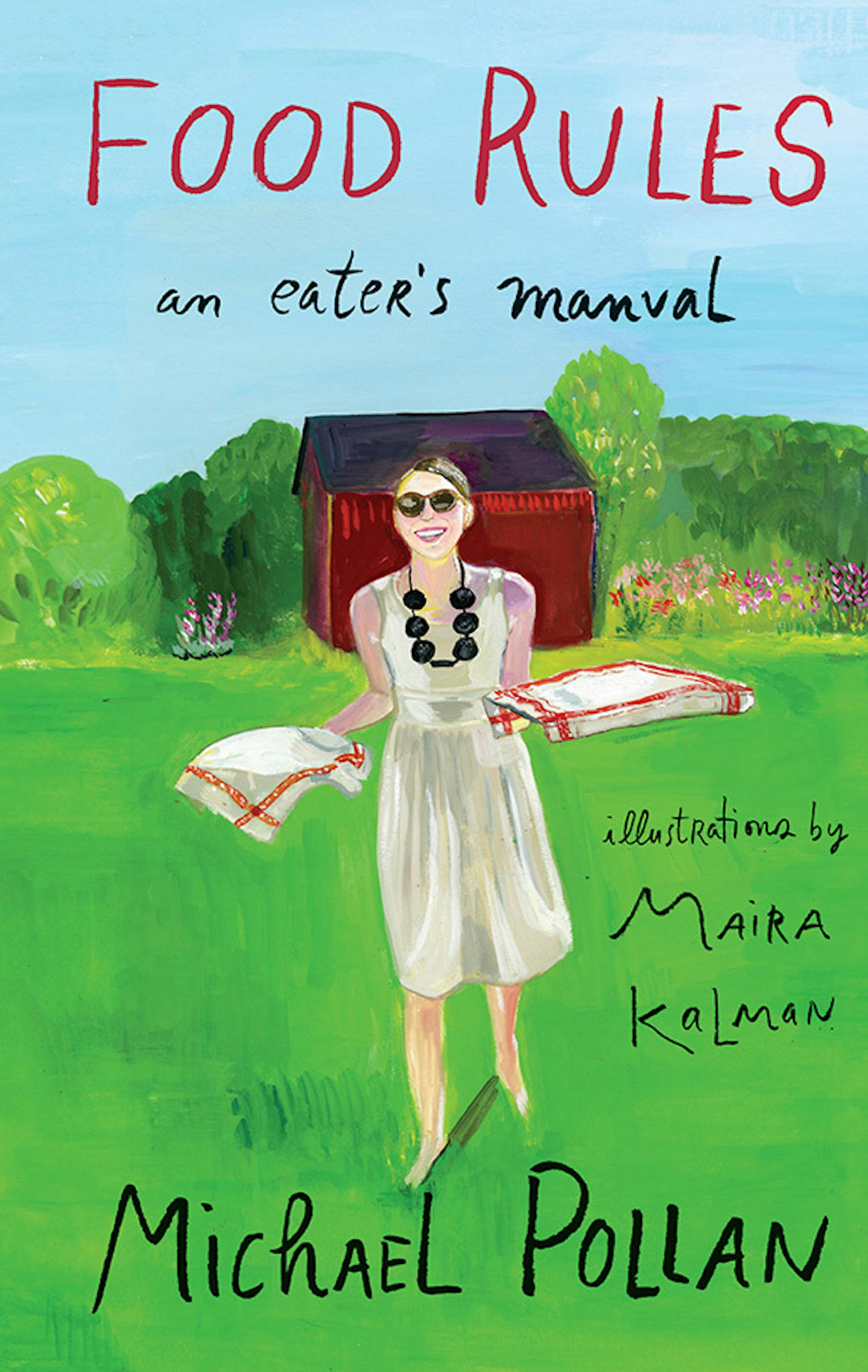 Food Rules: An Eaters Manual, by Michael Pollan