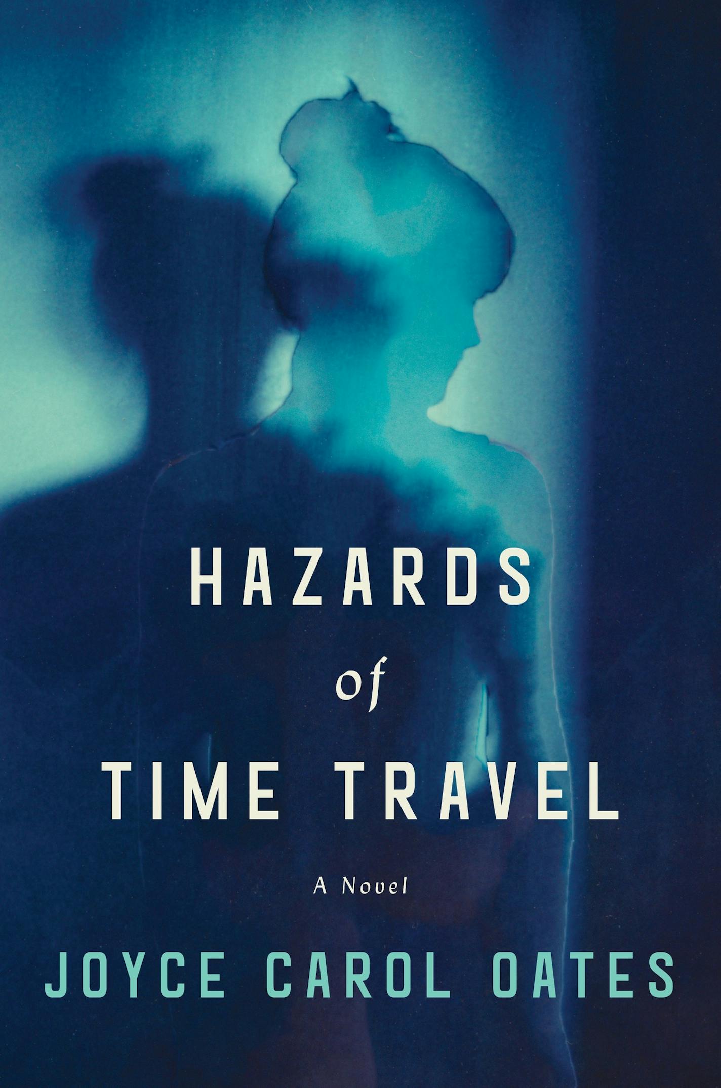 Hazards of Time Travel, by Joyce Carol Oates