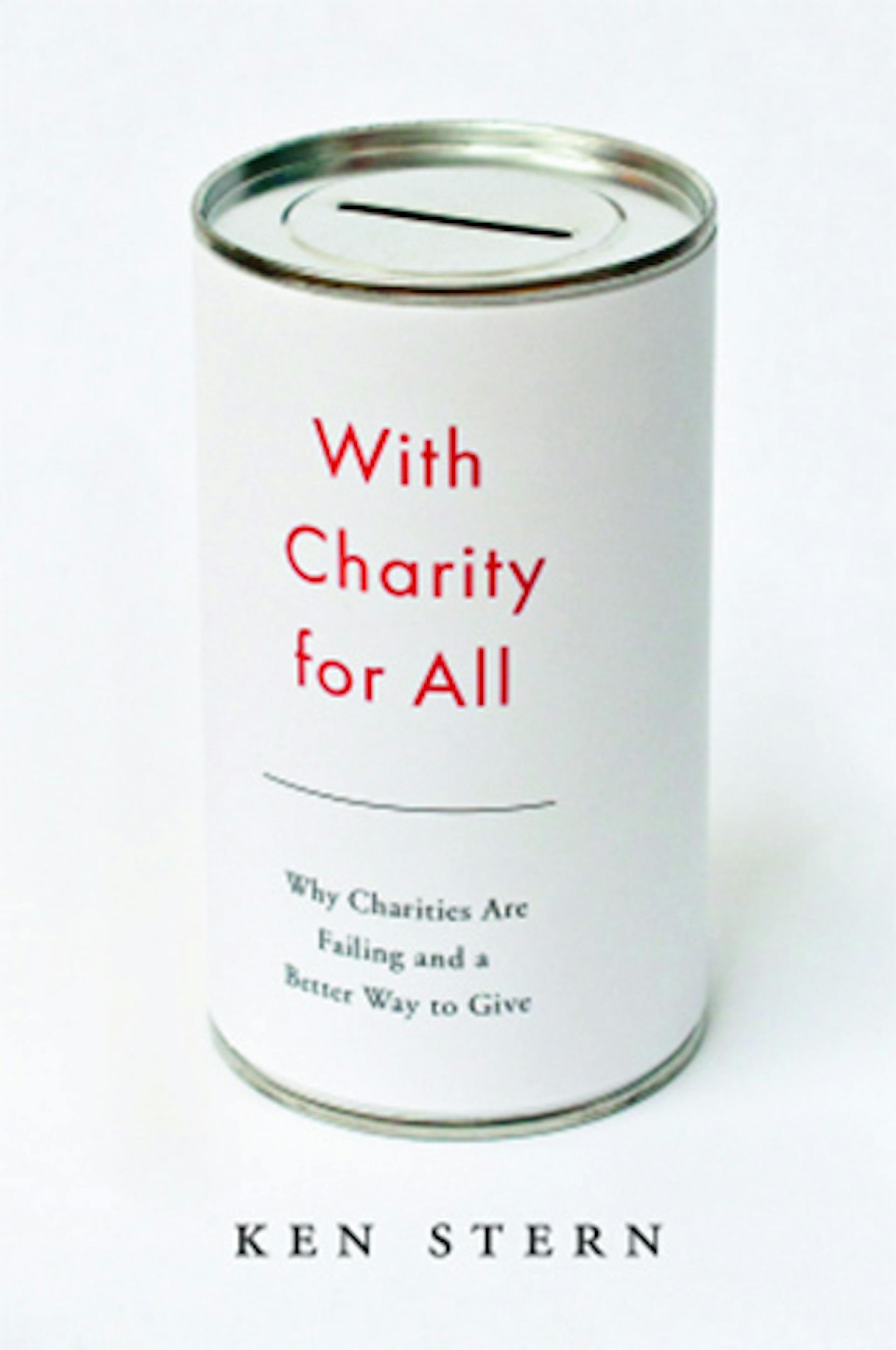 With Charity for All, by Ken Stern