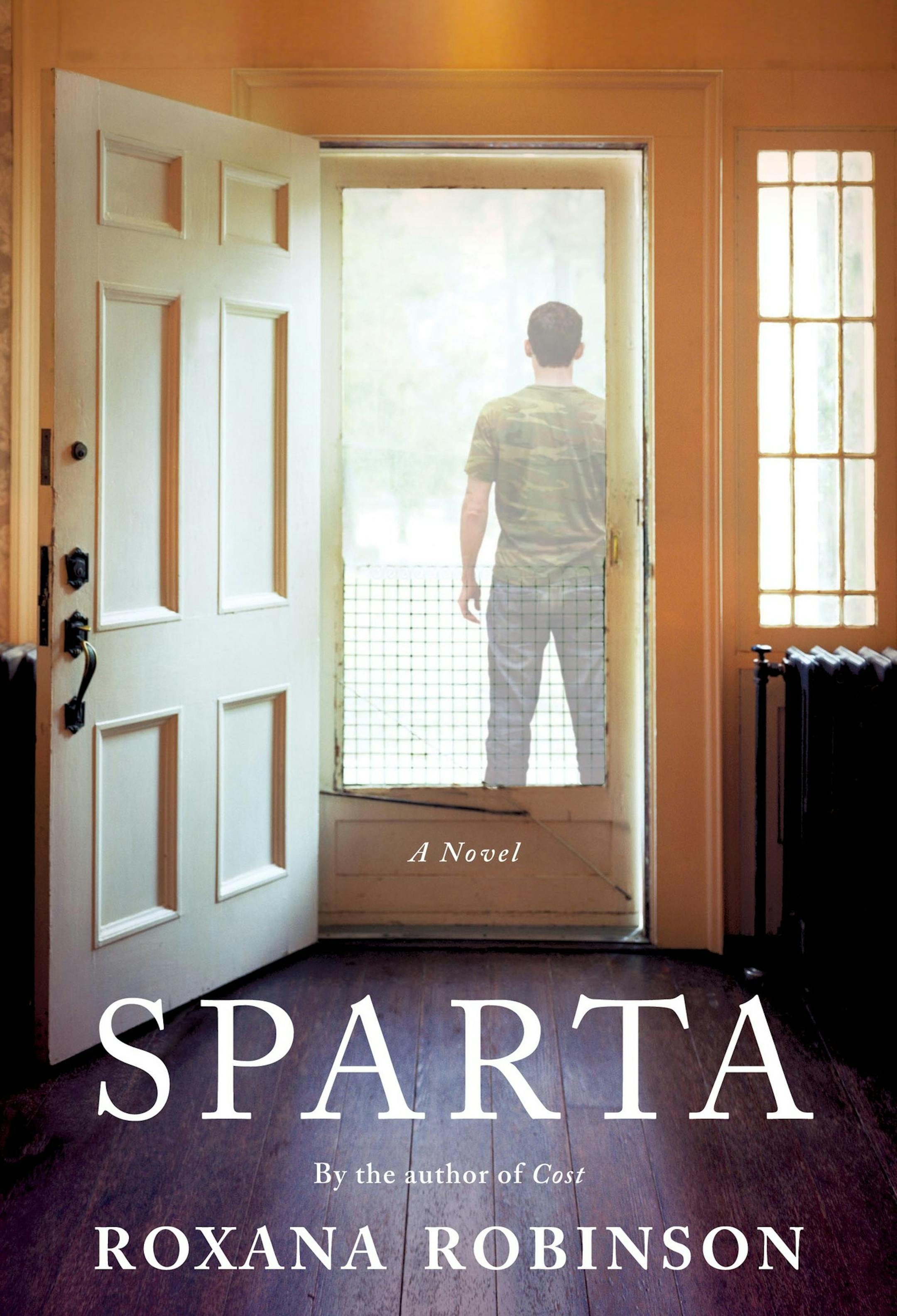 "Sparta," by Roxana Robinson.