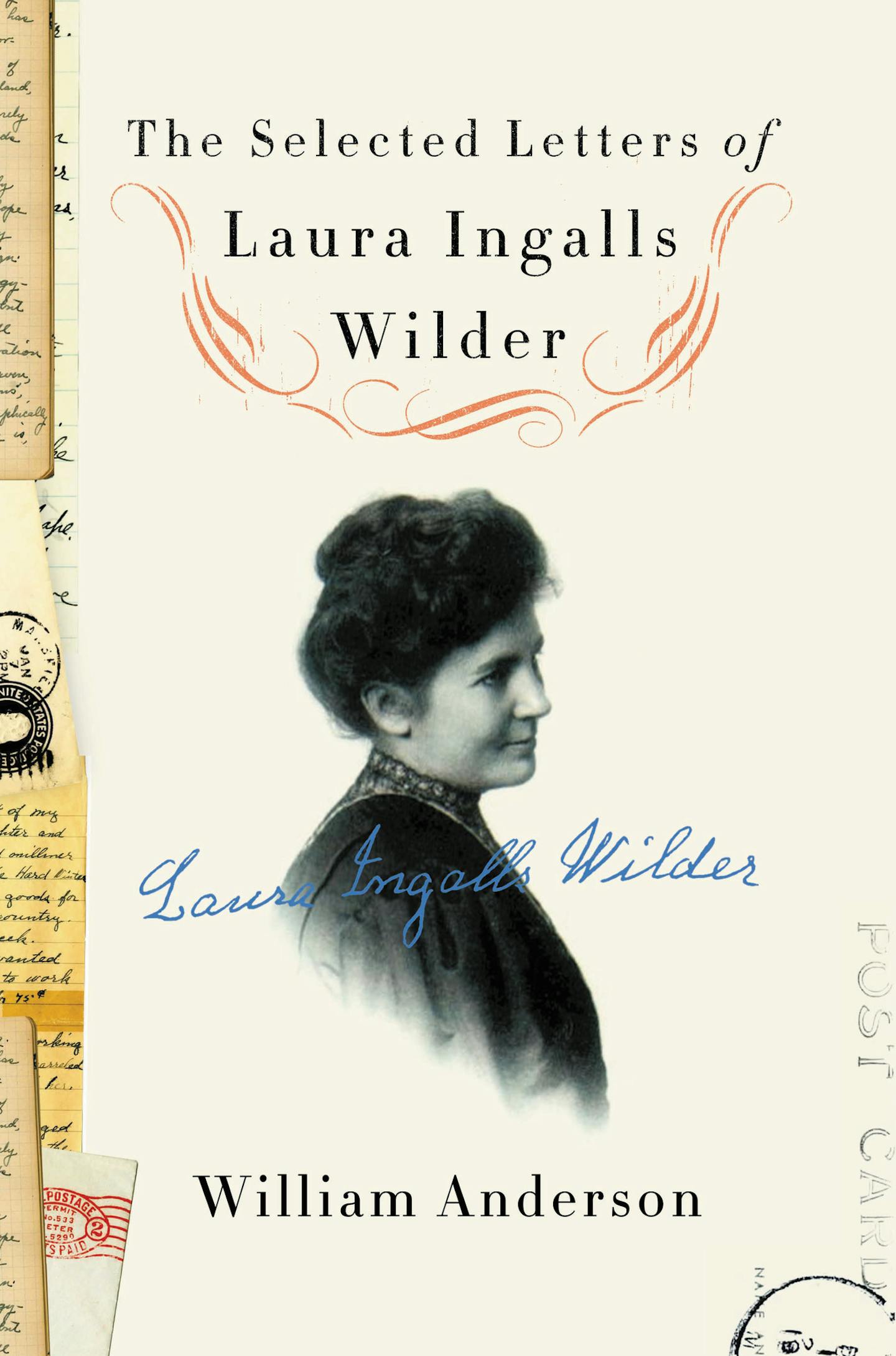 "The Selected Letters of Laura Ingalls Wilder," edited by William Anderson