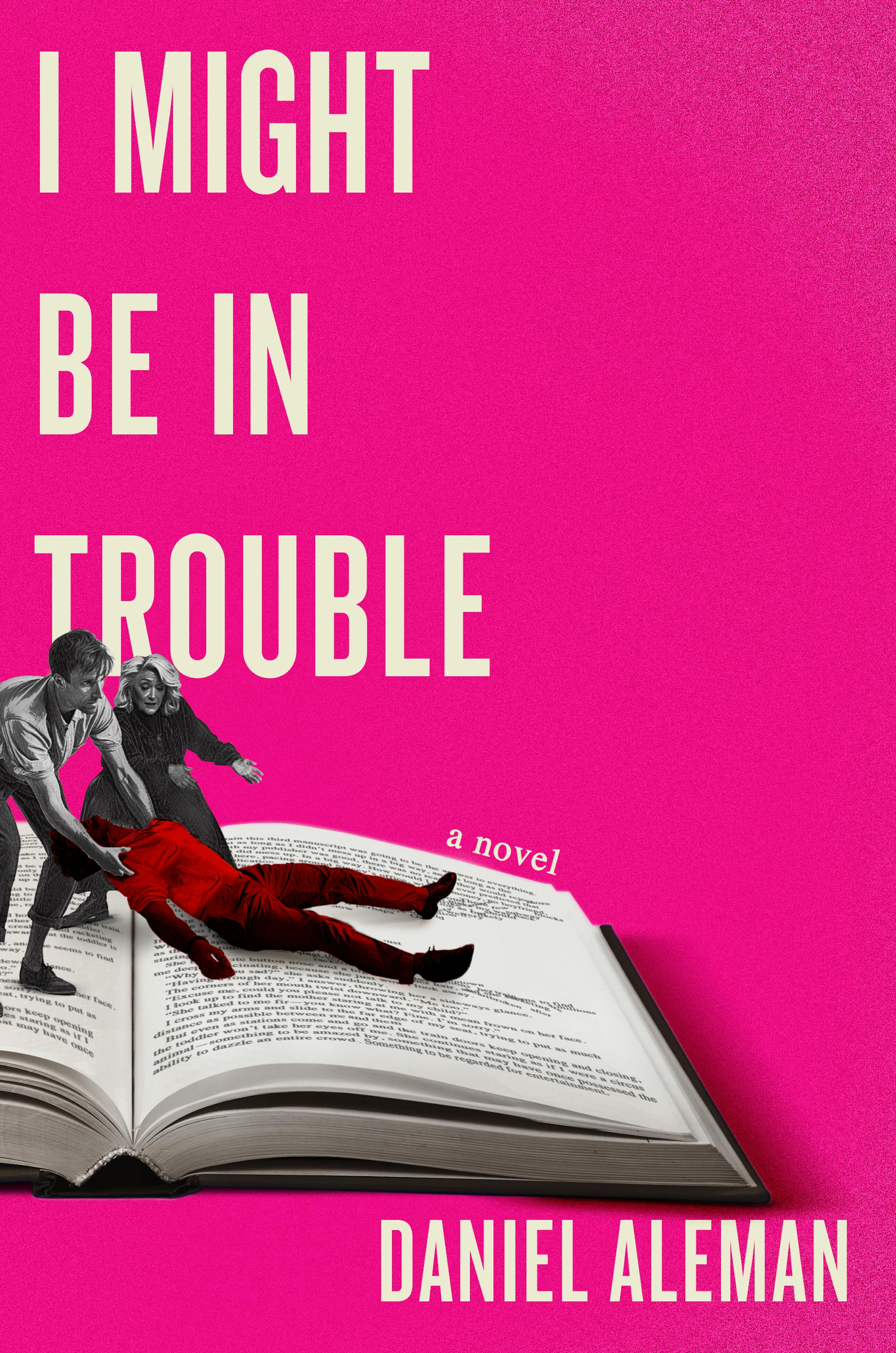 Against pink backdrop, cover of I Might Be in Trouble features a man and a woman dragging a corpse across a giant book