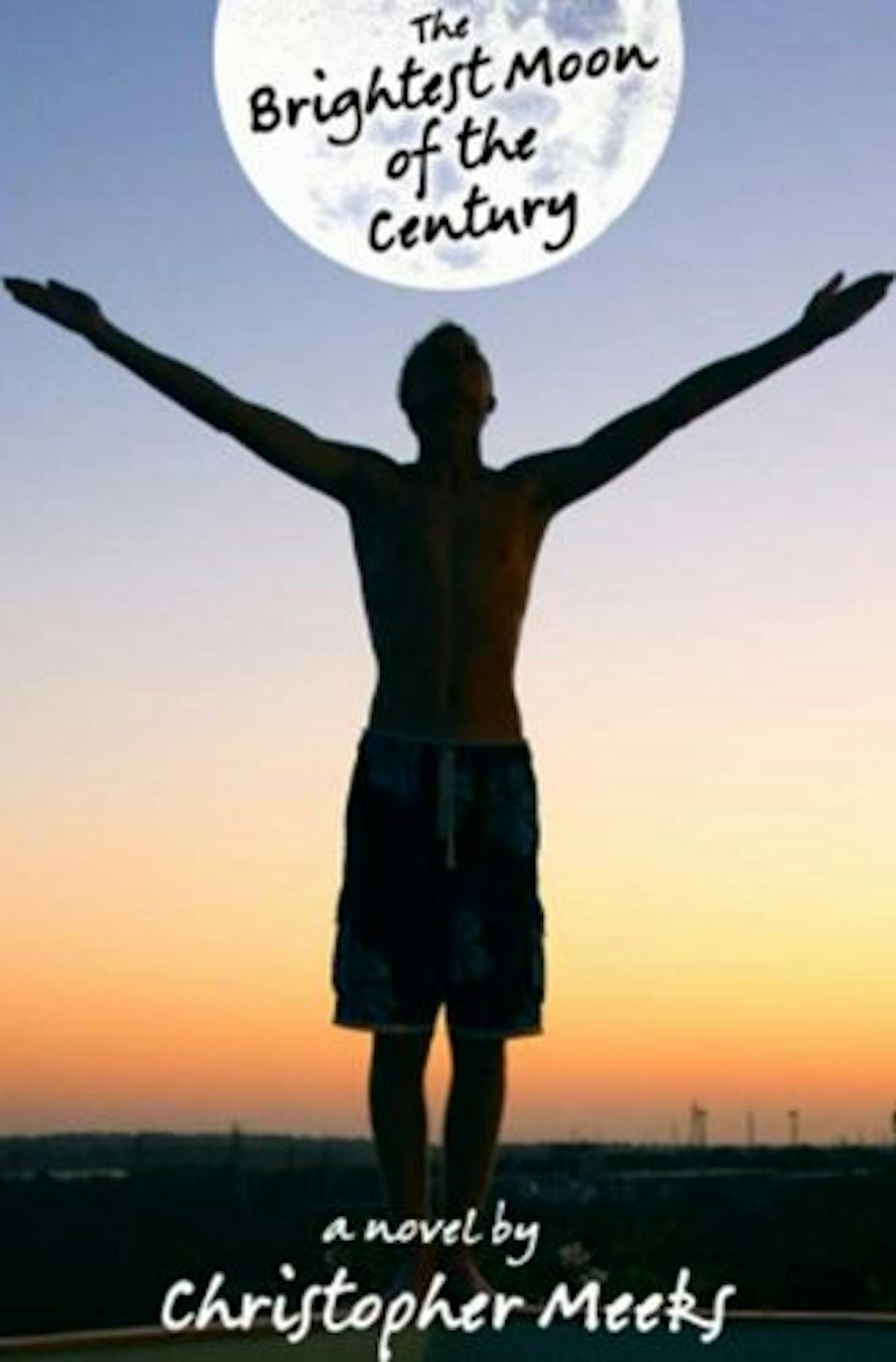 The Brightest Moon of the Century by Christopher Meeks