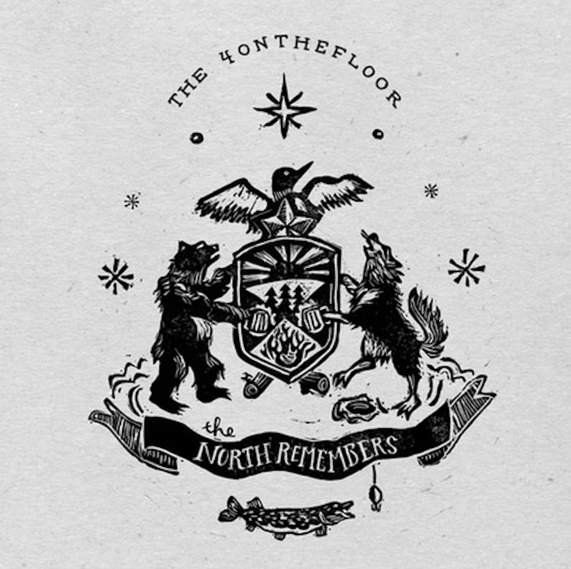 The 4onthefloor
The North Remembers