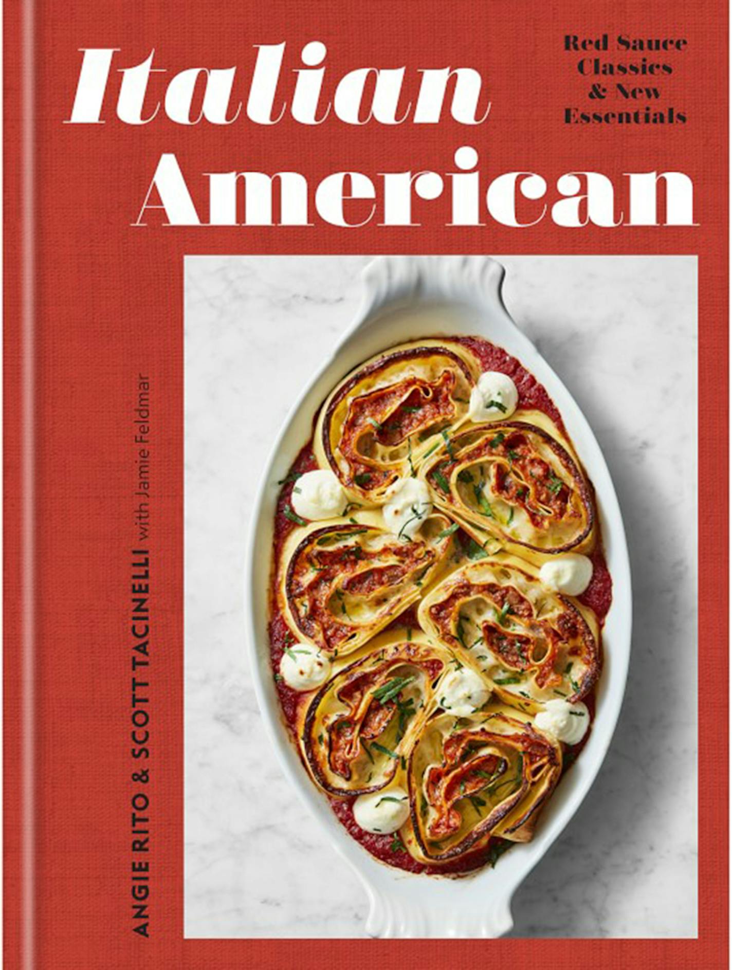 Italian American: Red Sauce Classics &amp; New Essentials, by Angie Rito and Scott Tacinelli