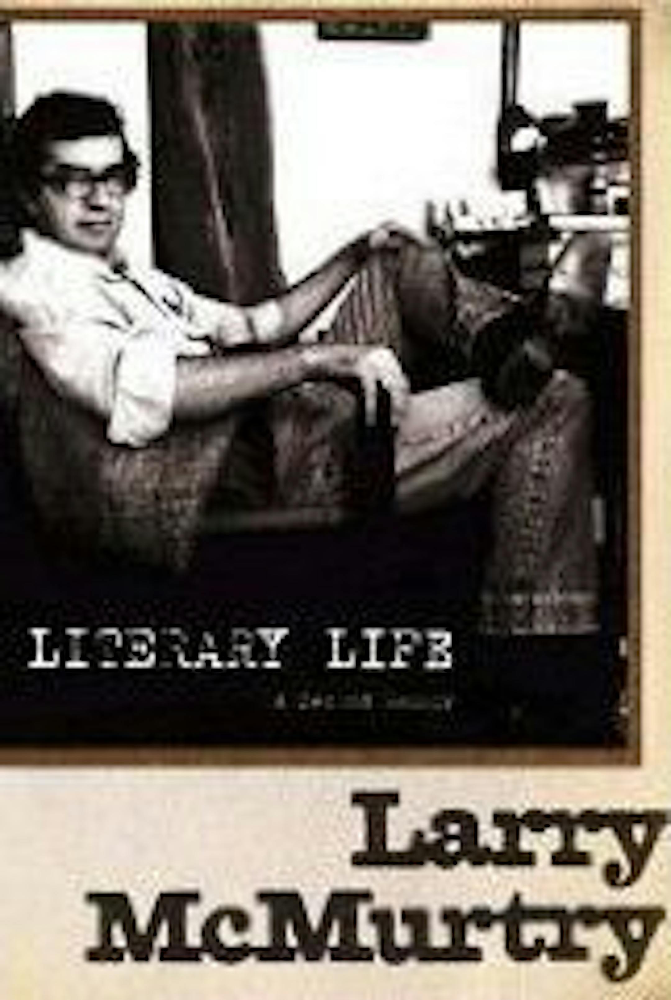 LITERARY LIFE by Larry McMurtry