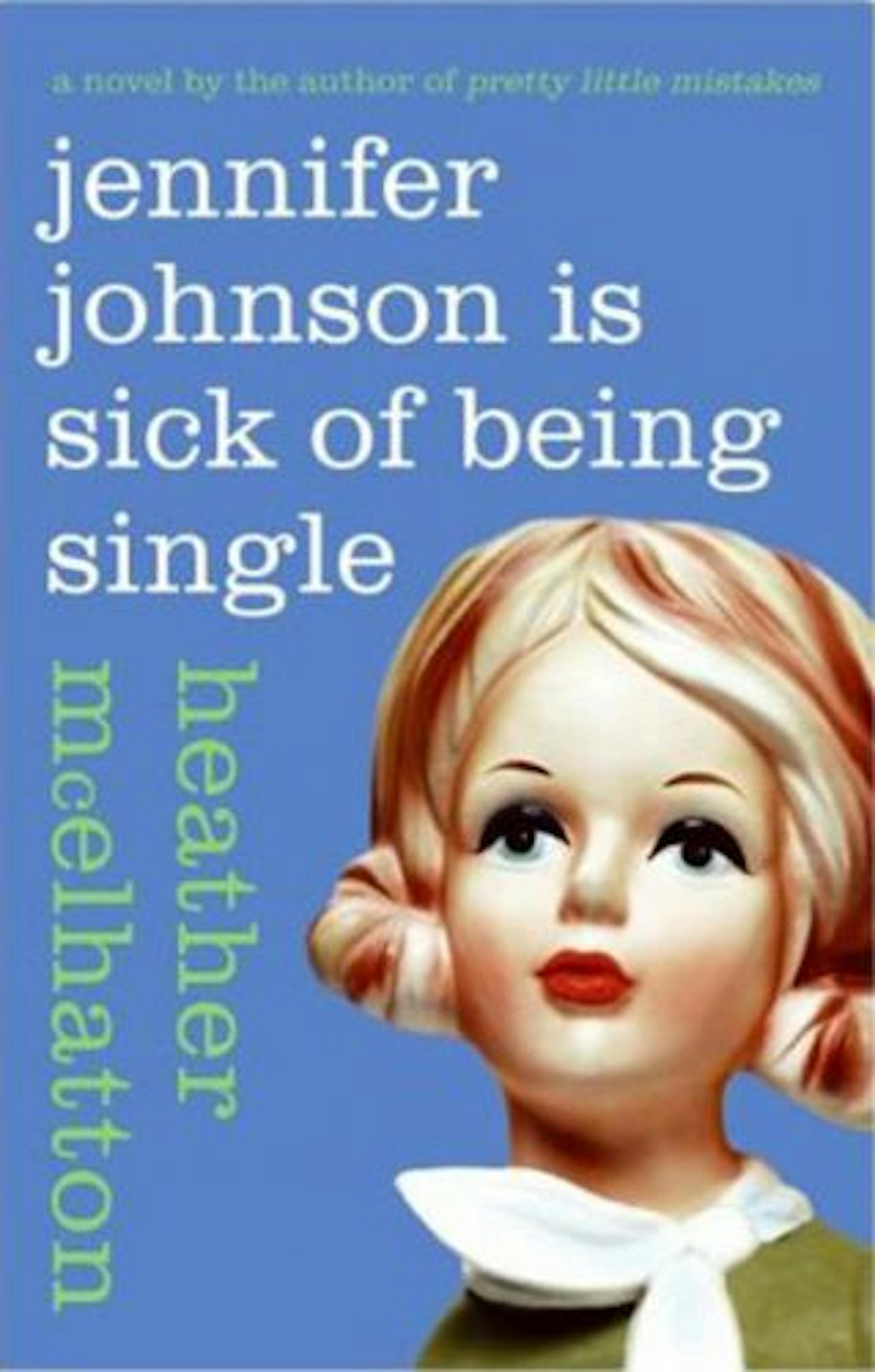 Jennifer Johnson is Sick of Being Single by Heather McElhatton