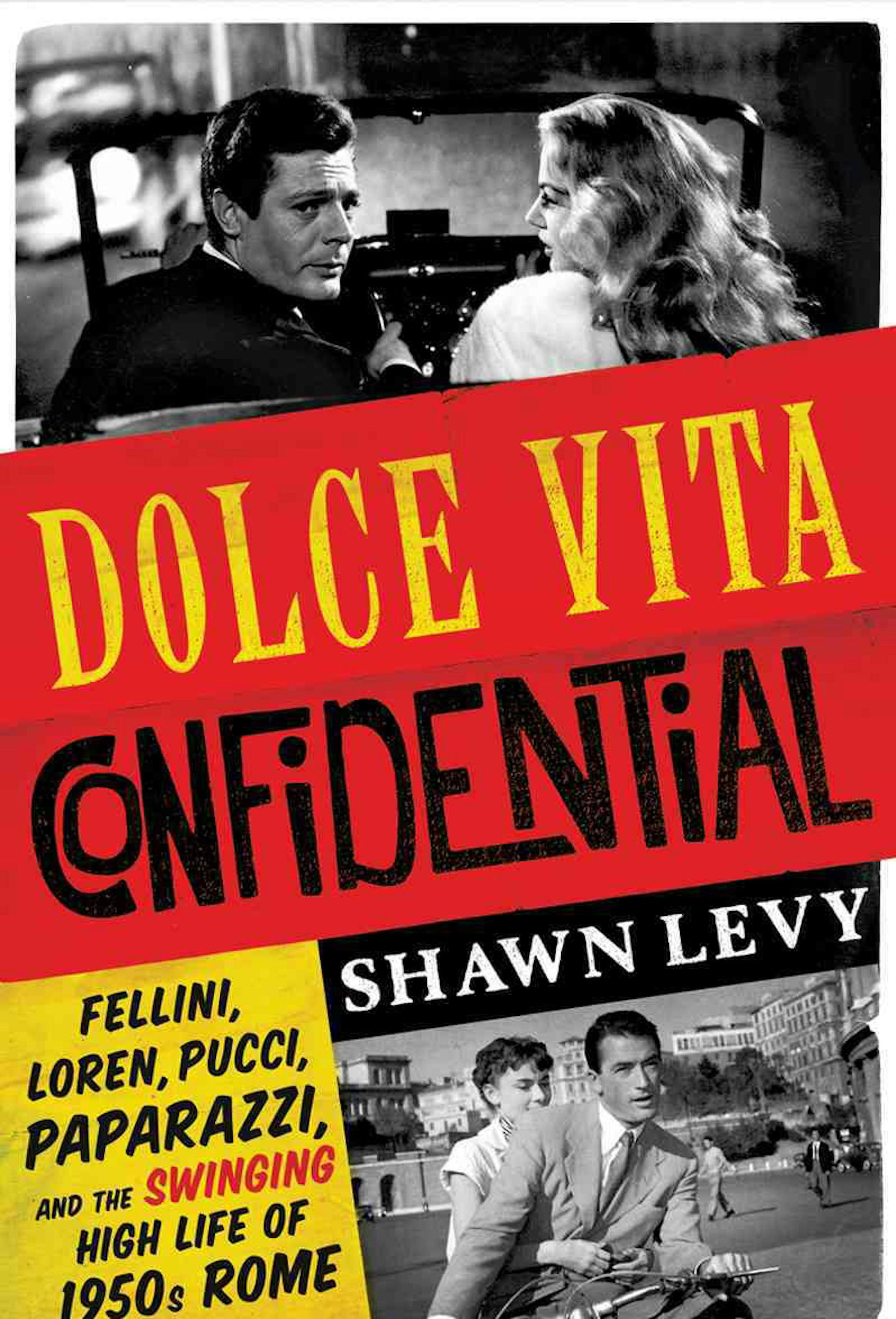 "Dolce Vita Confidential" by Shawn Levy