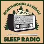 Northwoods Baseball Sleep Radio is a podcast featuring play-by-play coverage of a fake baseball game intended as a sleep aid.