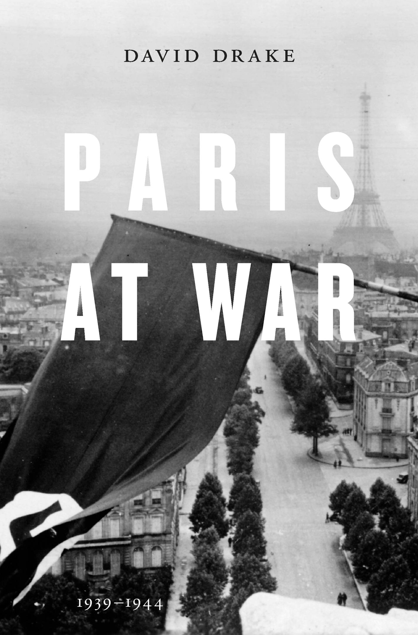 "Paris at War," by David Drake