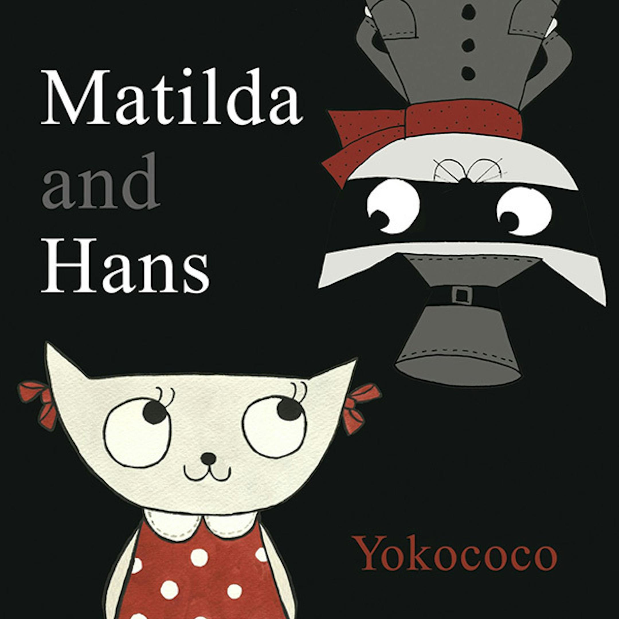 Matilda and Hans, by Yokococo
