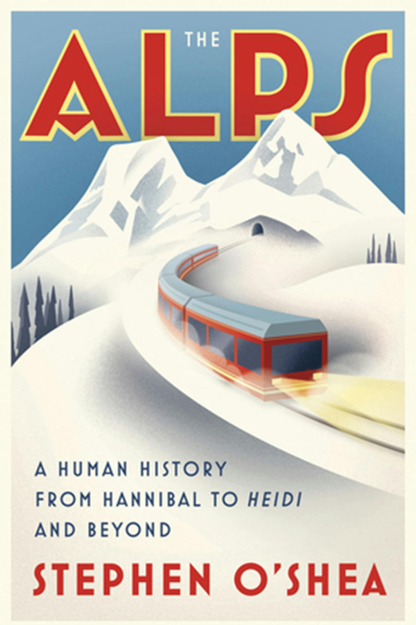 "The Alps: A Human History From Hannibal to Heidi and Beyond" by Stephen O'Shea