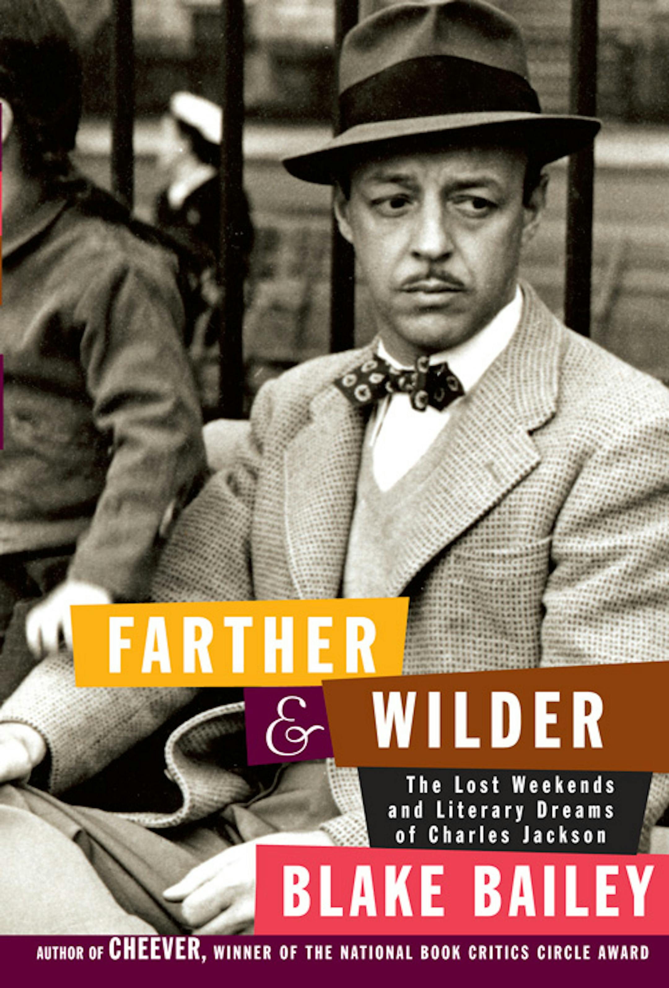 FARTHER & WILDER by Blake Bailey