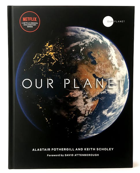 "Our Planet" -- the companion book from Ten Speed Press to the documentary series on Netflix.