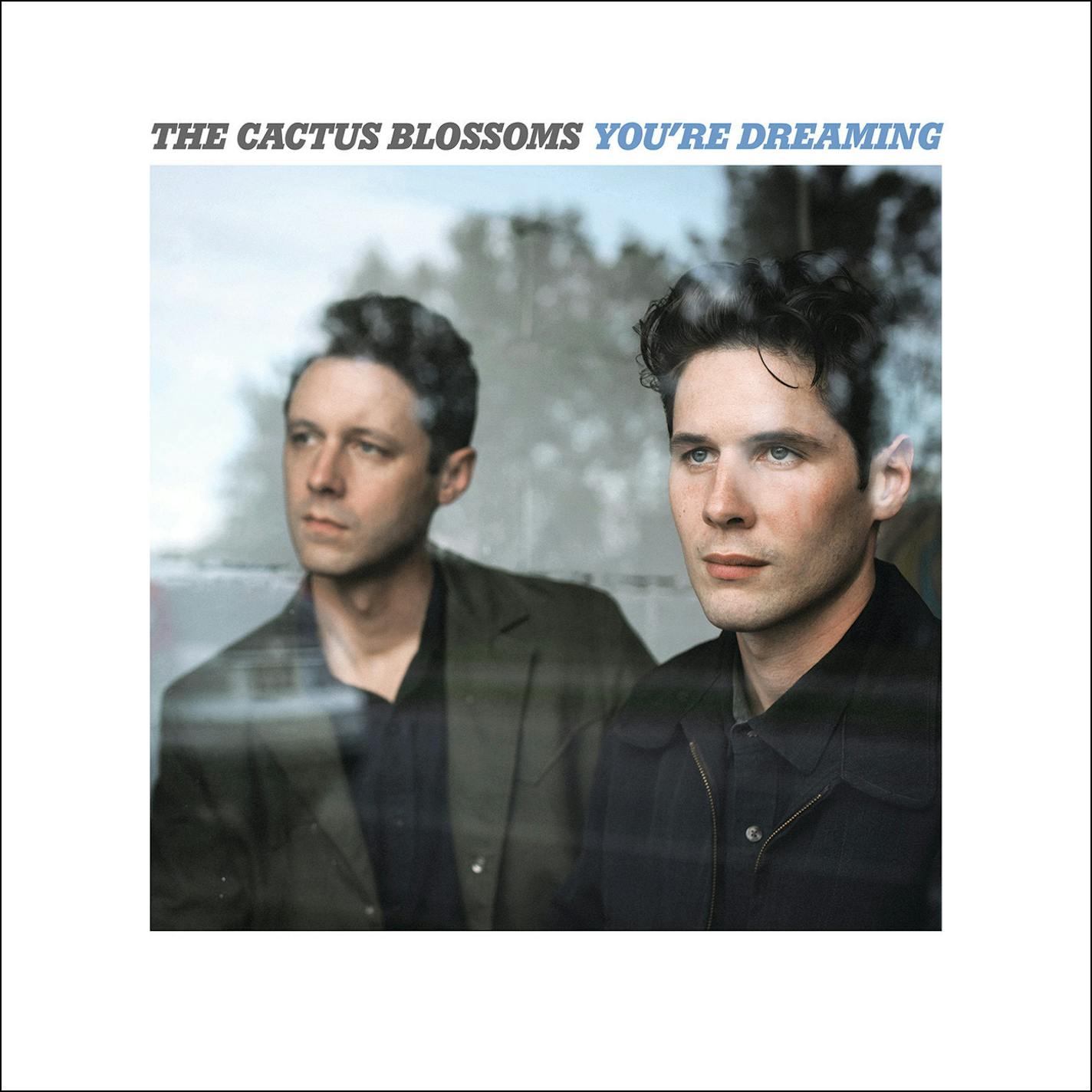 "You're Dreaming" by the Cactus Blossoms