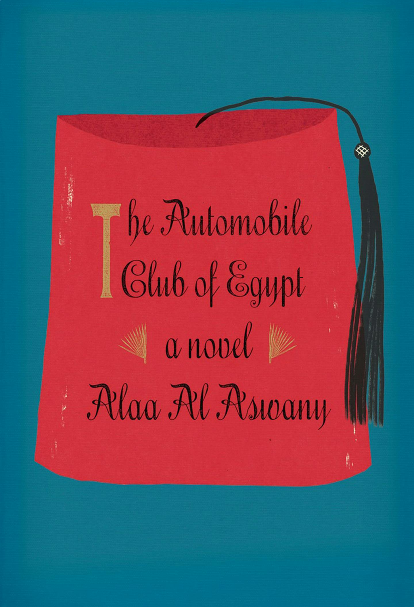 "The Automobile Club of Egypt," by Alaa Al Aswany