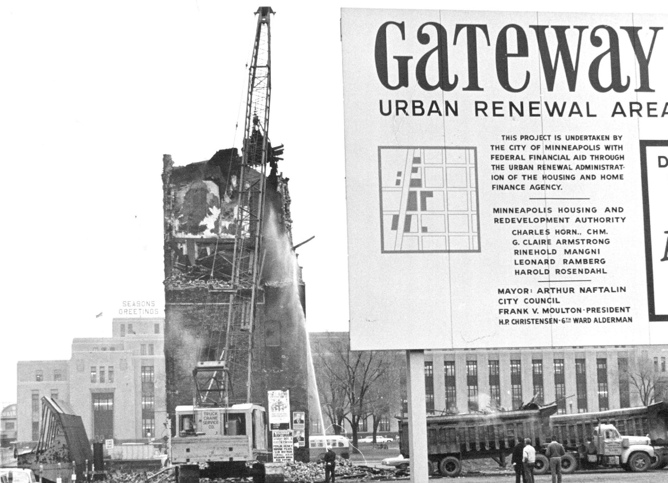 December 3, 1962 Wide Open Spaces City decided to do away with skid row blight Cited for citizen action Demolition of the old Nates Clothing Store at 205 Marquette Av. By the Minneapolis housing and Redevelopment Authority started today, leaving only the Minneasotan hotel standing on the block. Authority spokesmen said about 14 buildings in the Gateway are left to be leveled, and the Minnesotan may be one of them Bids are being received Tuesday for the Janney Semple Hill North Star Building, Fro