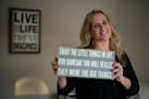 Mental Health Navigators founder Robin Livingston-Richter with a couple of inspirational phrases she has throughout her home in Minnetonka. ] JEFF WHE