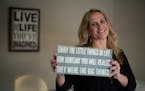 Mental Health Navigators founder Robin Livingston-Richter with a couple of inspirational phrases she has throughout her home in Minnetonka. ] JEFF WHE