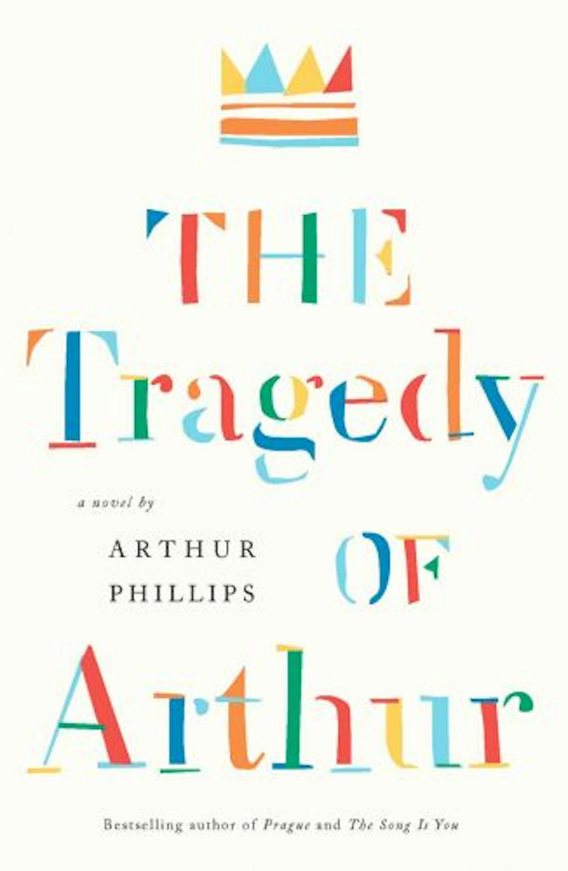The Tragedy of Arthur by Arthur Phillips