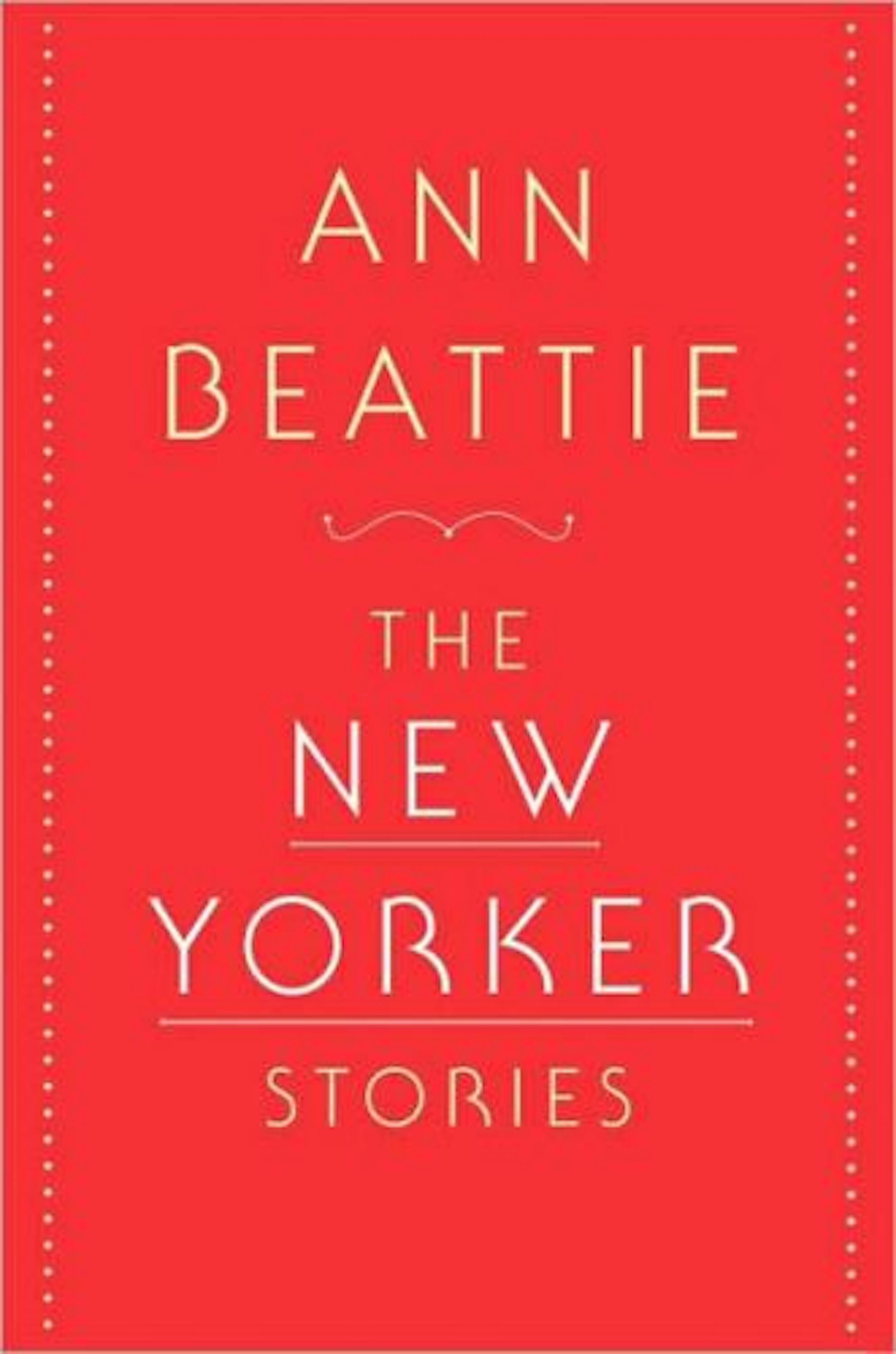 The New Yorker Stories, by Ann Beattie