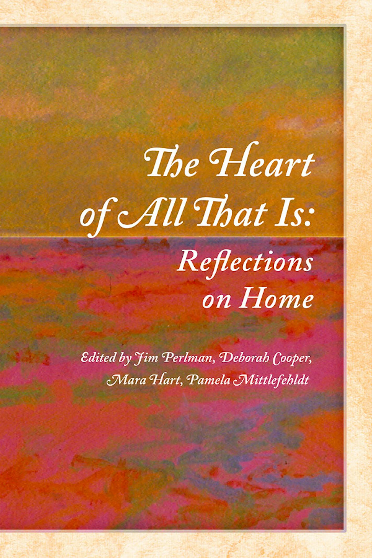 "The Heart of All That Is: Reflections on Home"