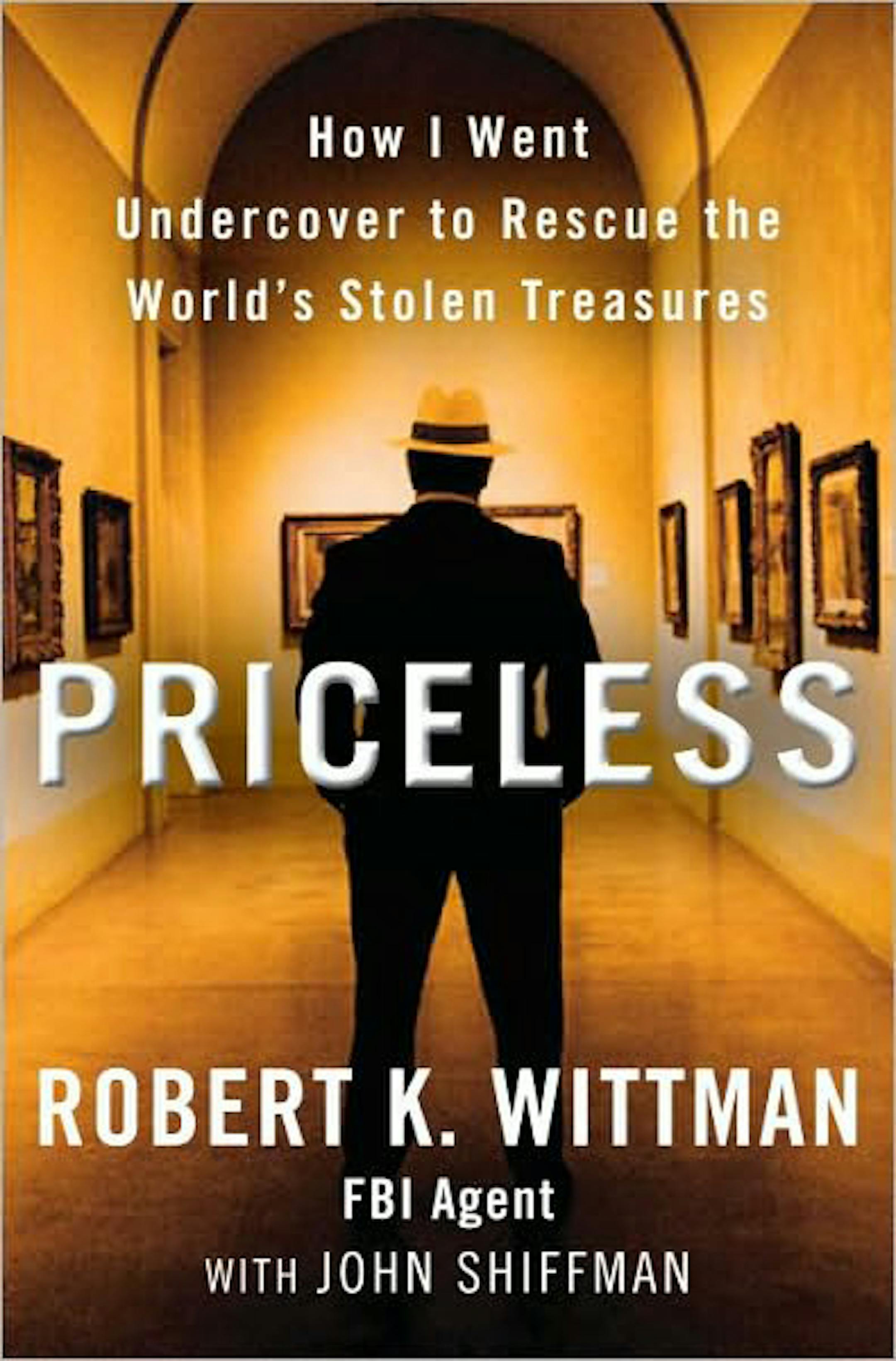 "Priceless" by Robert K. Wittman, with John Shiffman