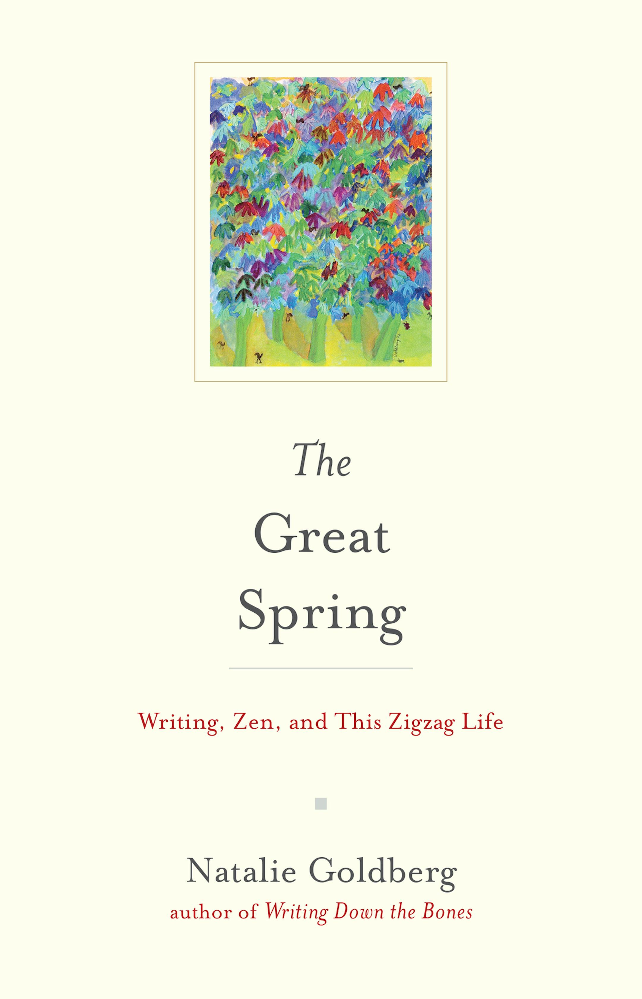 "The Great Spring," by Natalie Goldberg