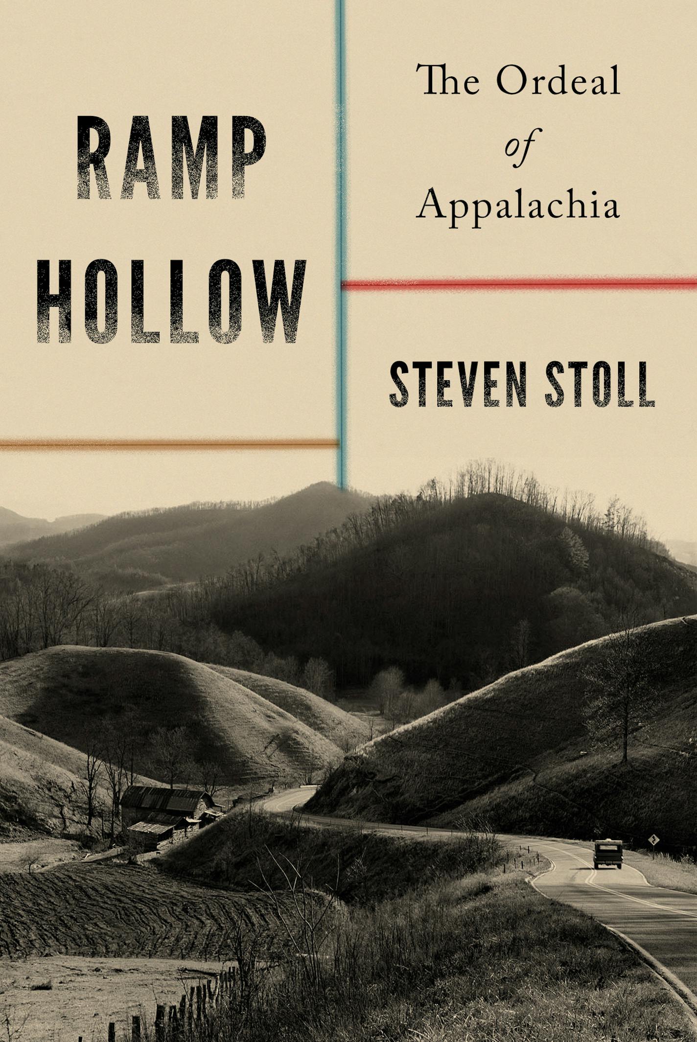 Ramp Hollow: The Ordeal of Appalachia, by Steven Stoll