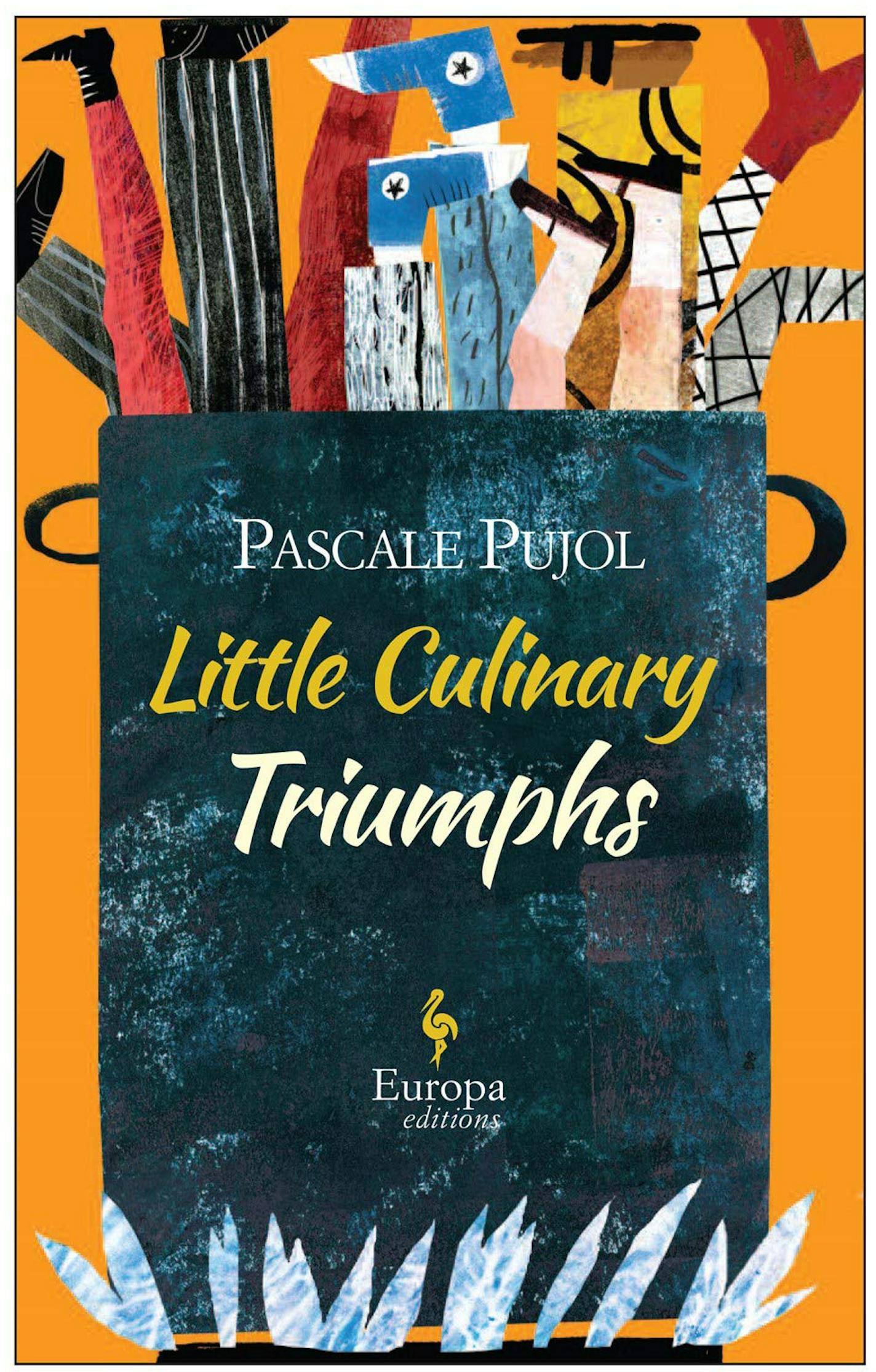 "Little Culinary Triumphs" by Pascale Pujol