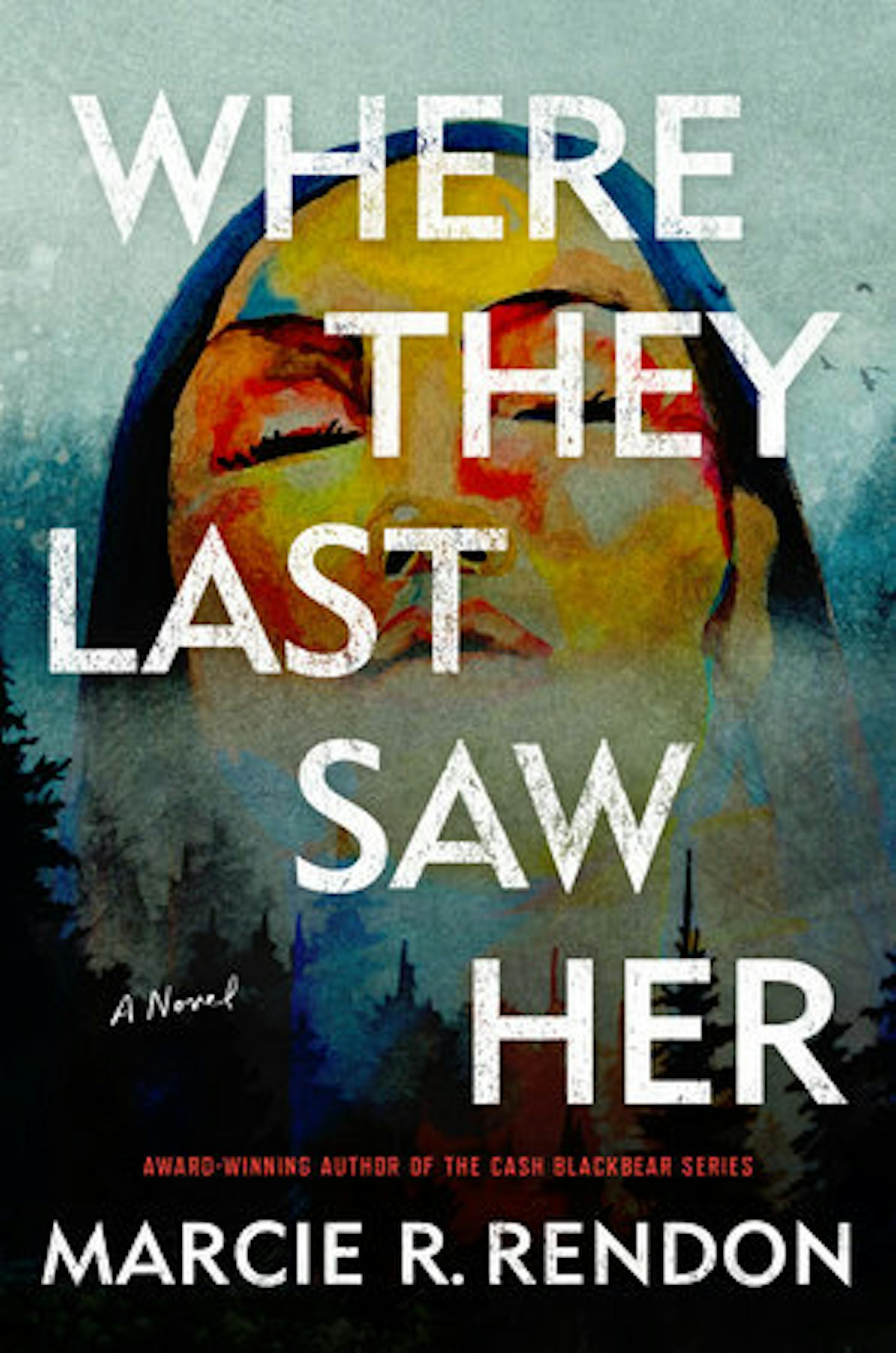 cover of Where They Last Saw Her is a painting of a woman's face, with her eyes closed and an image of a silhouetted forest