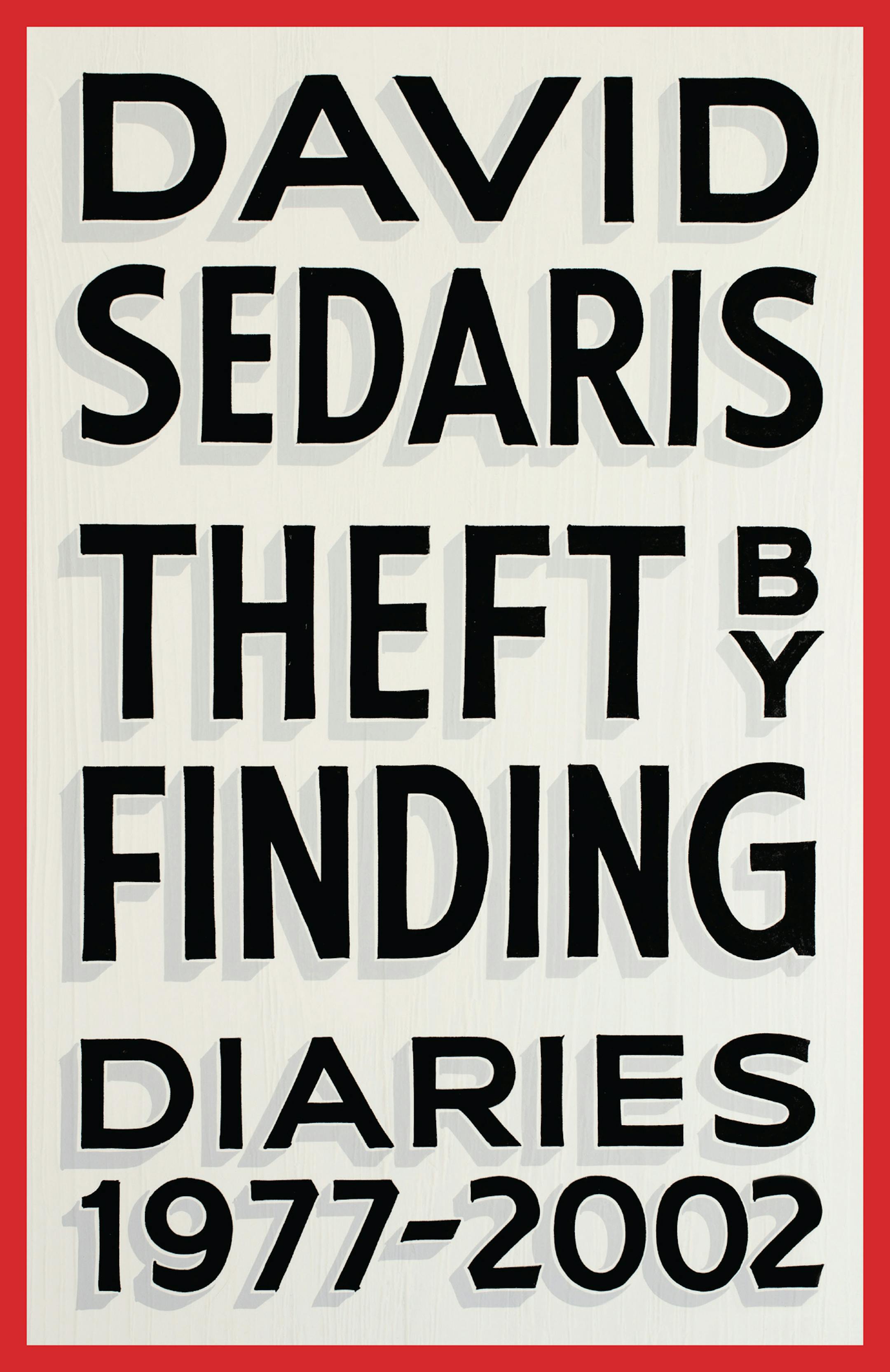 "Theft by Finding: Diaries 1977-2002," by David Sedaris
