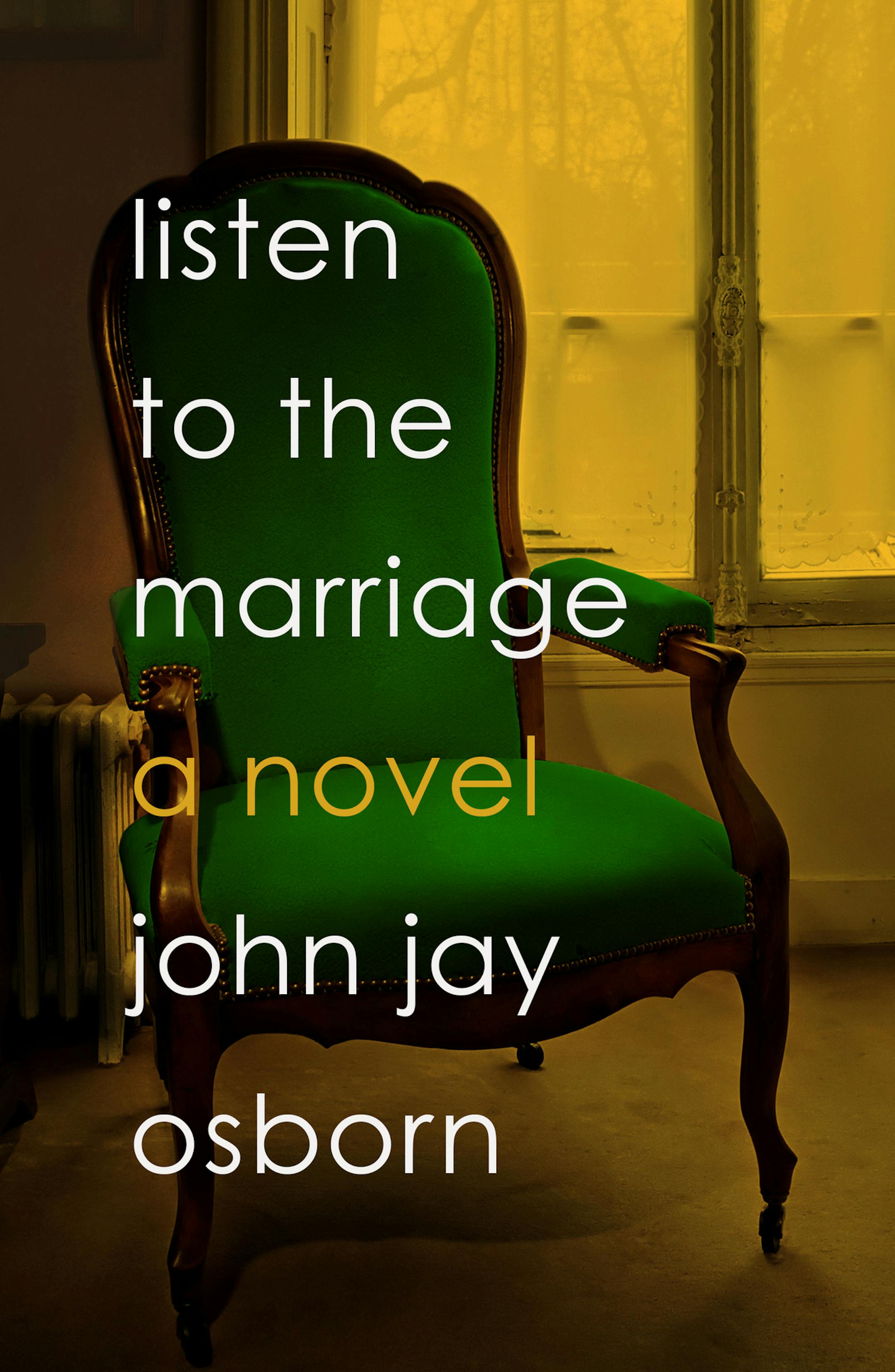 Listen to the Marriage, by John Jay Osborn