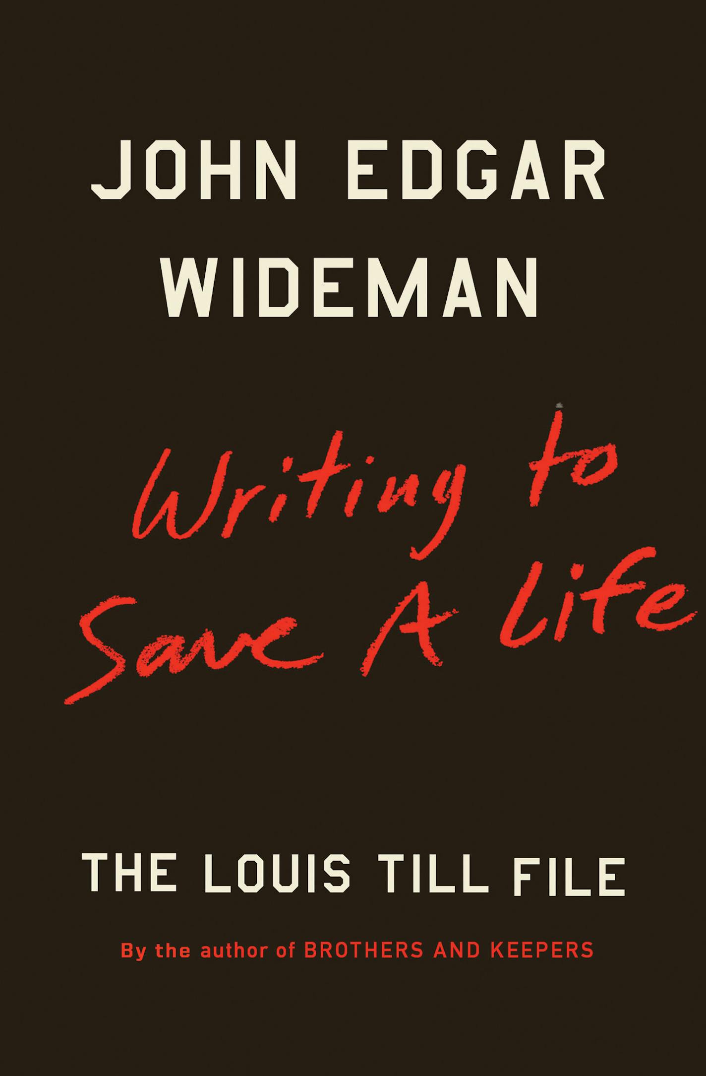 "Writing to Save a Life: The Louis Till File," by John Edgar Wideman