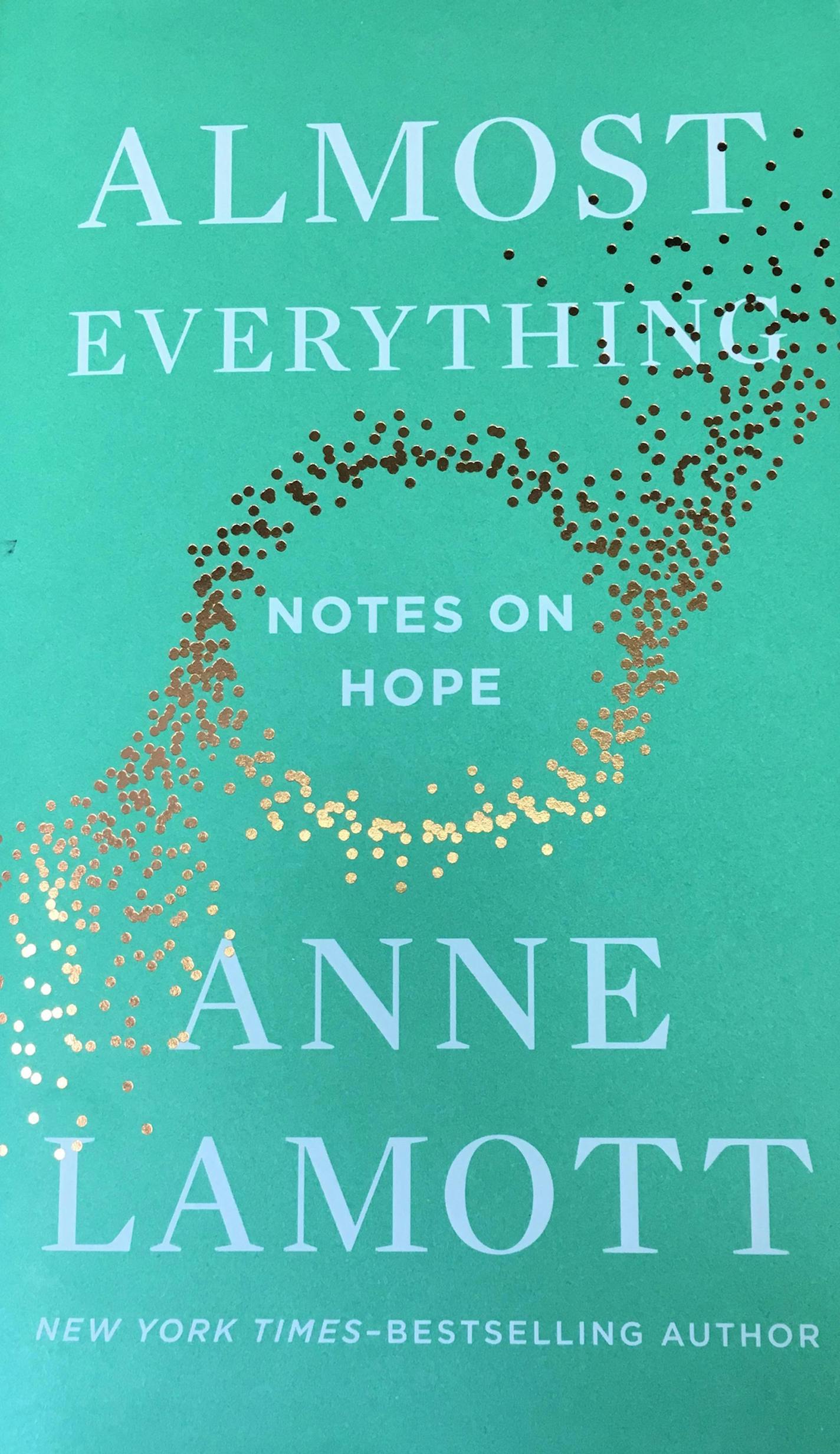 "Almost Everything: Notes on Hope" by Anne Lamott