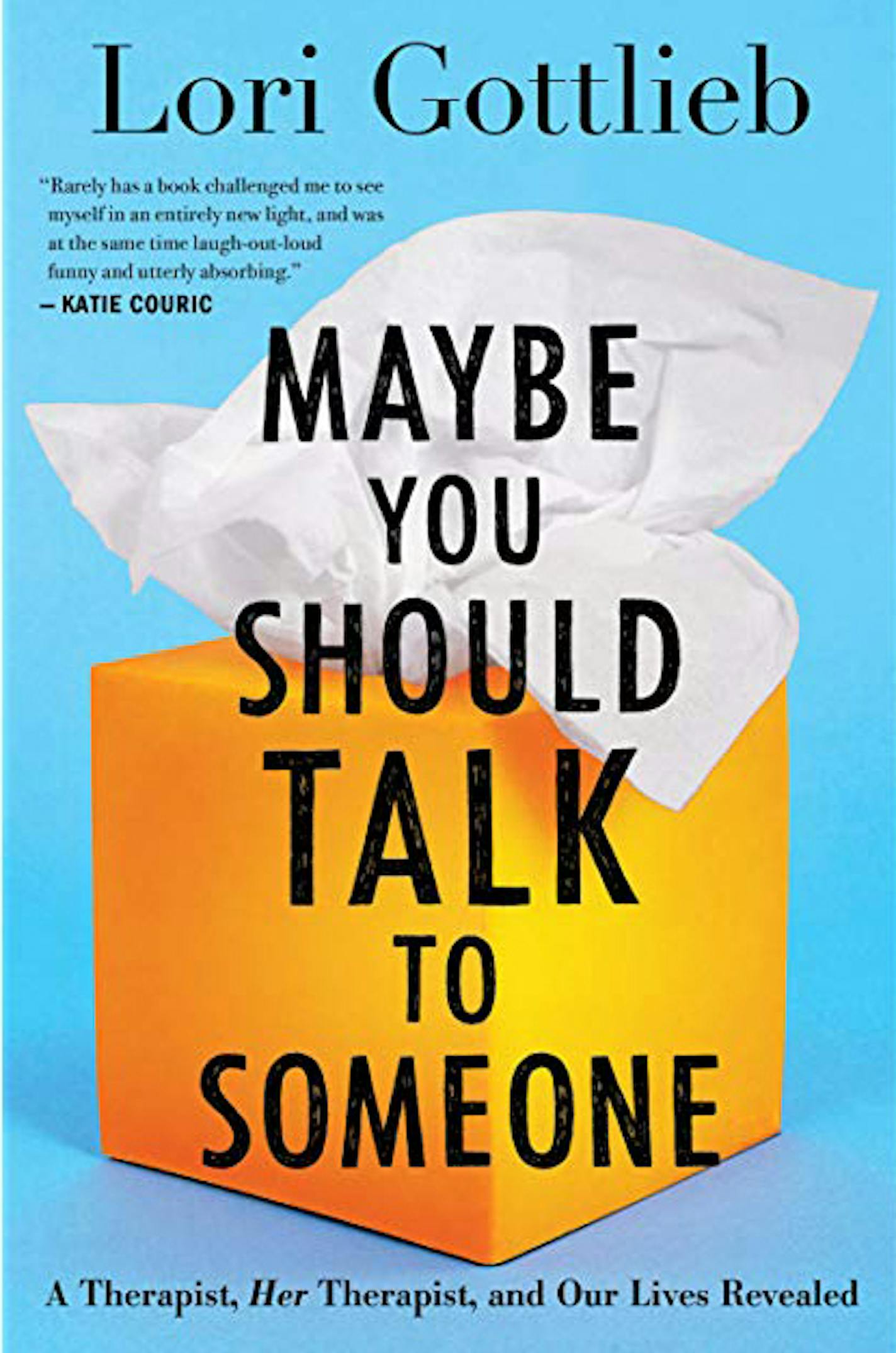 "Maybe You Should Talk to Someone" by Lori Gottlieb