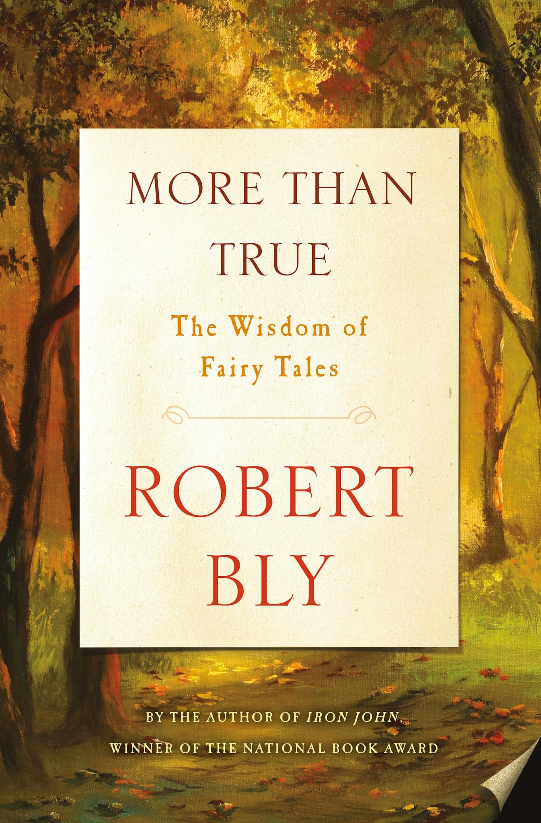 More Than True, by Robert Bly