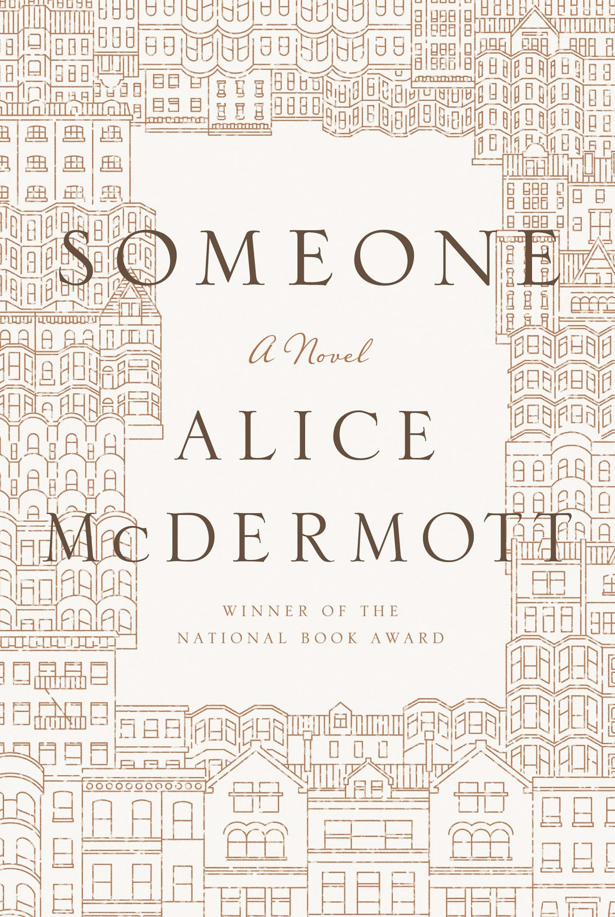 "Someone," by Alice McDermott.