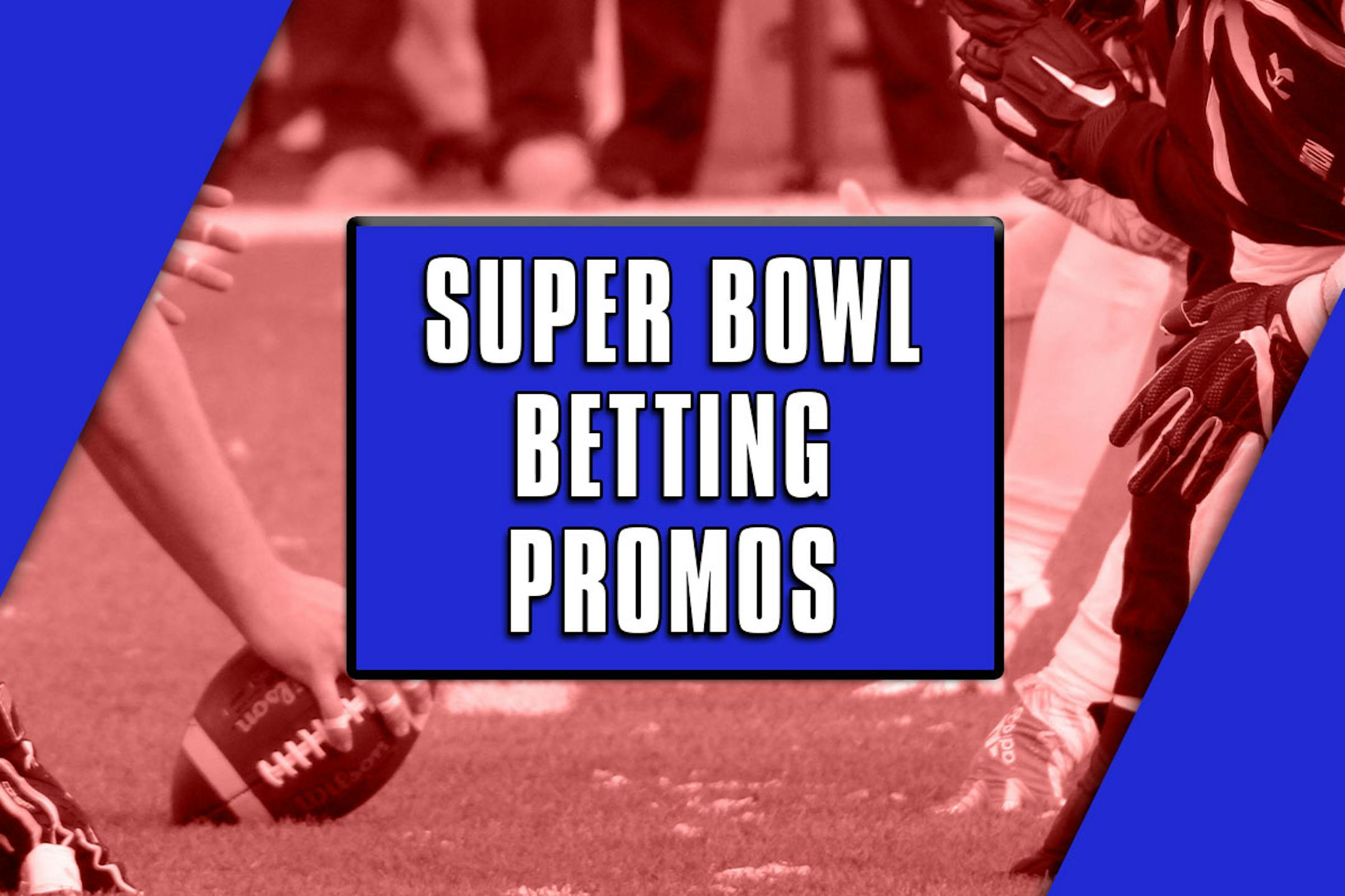 Super Bowl betting promos