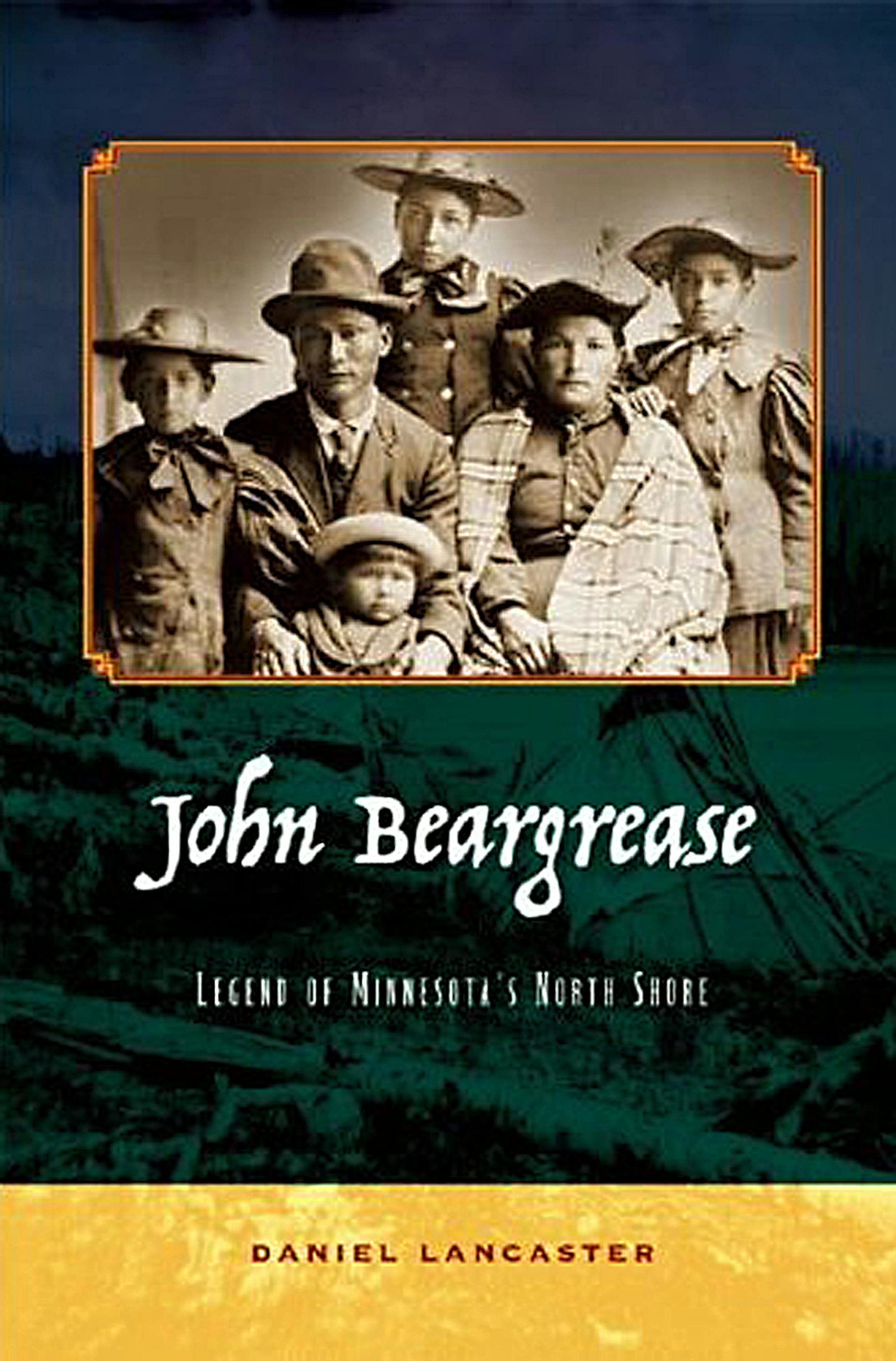 John Beargrease: Legend of Minnesota's Northern Shore by Daniel Lancaster