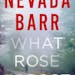 "What Rose Forgot" by Nevada Barr