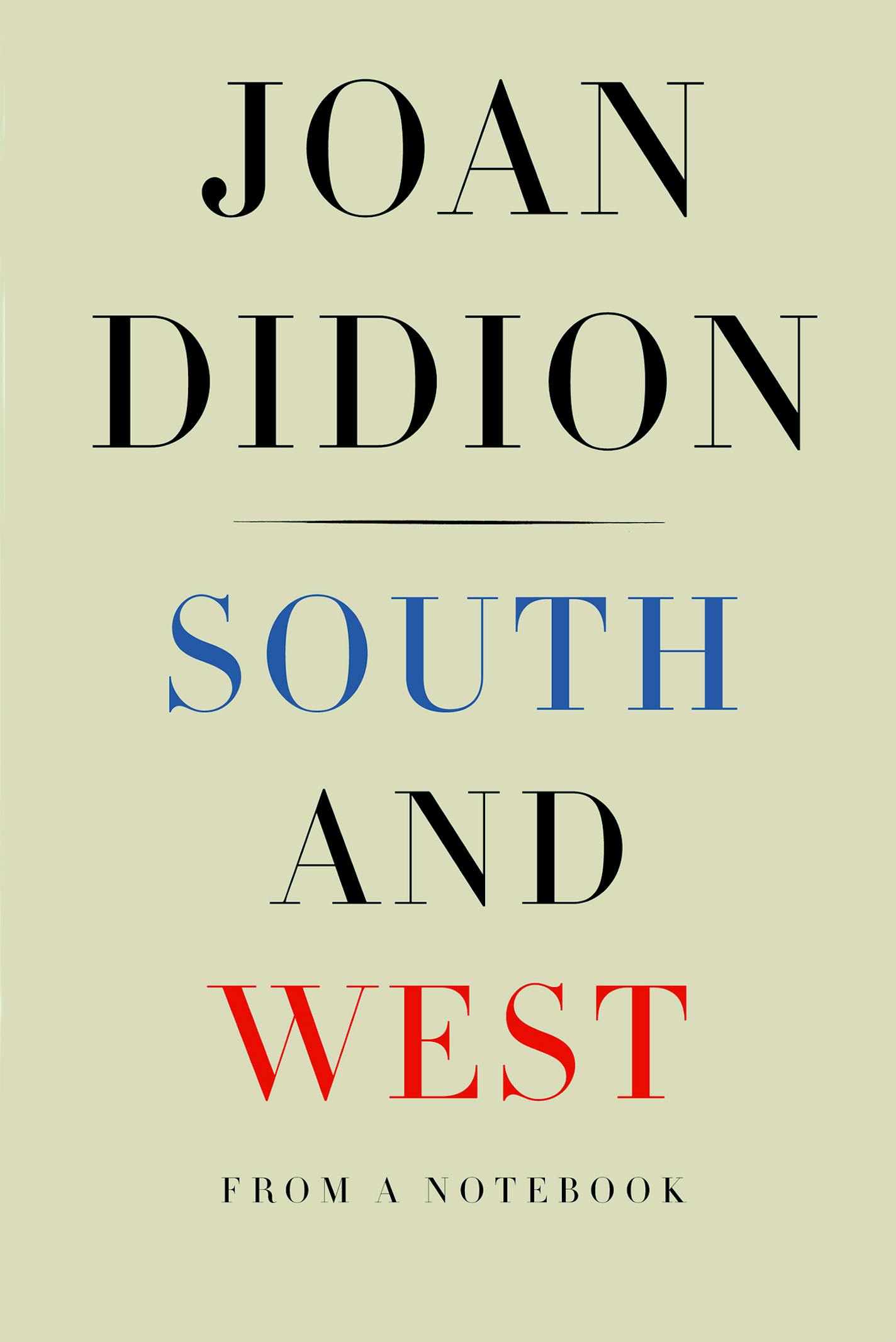 "South and West: From a Notebook," by Joan Didion