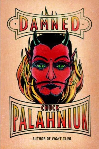 "Damned," by Chuck Palahniuk.