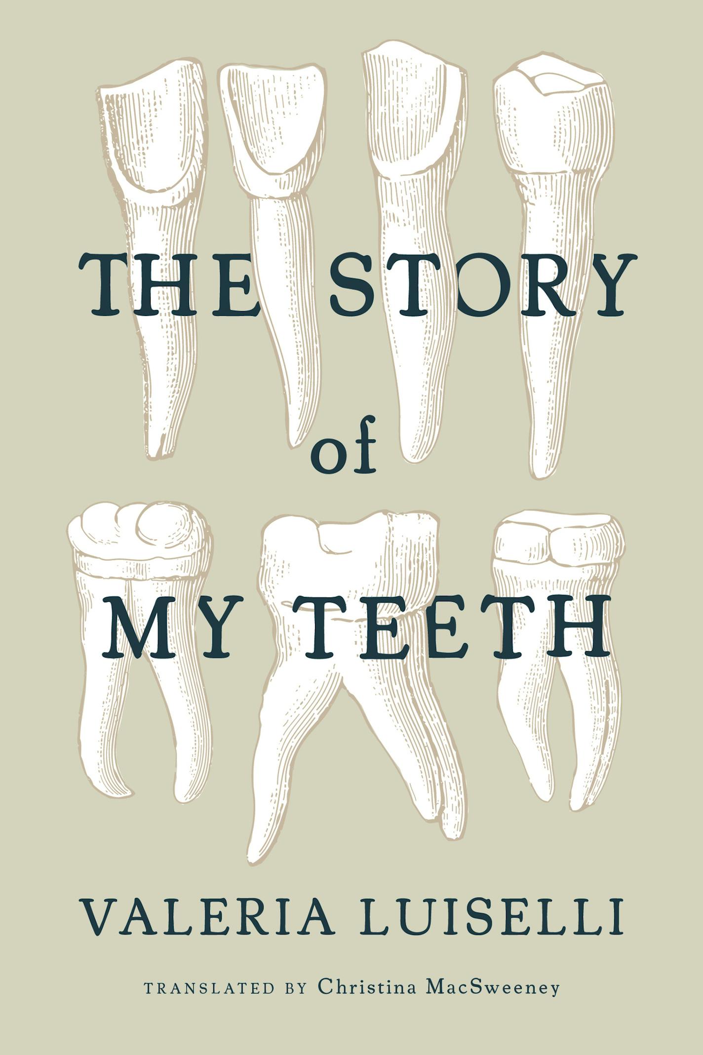 "The Story of My Teeth," by Valeria Luiselli