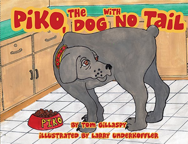Piko, The Dog With No Tail, by Tom Gillaspy and Larry Underkoffler